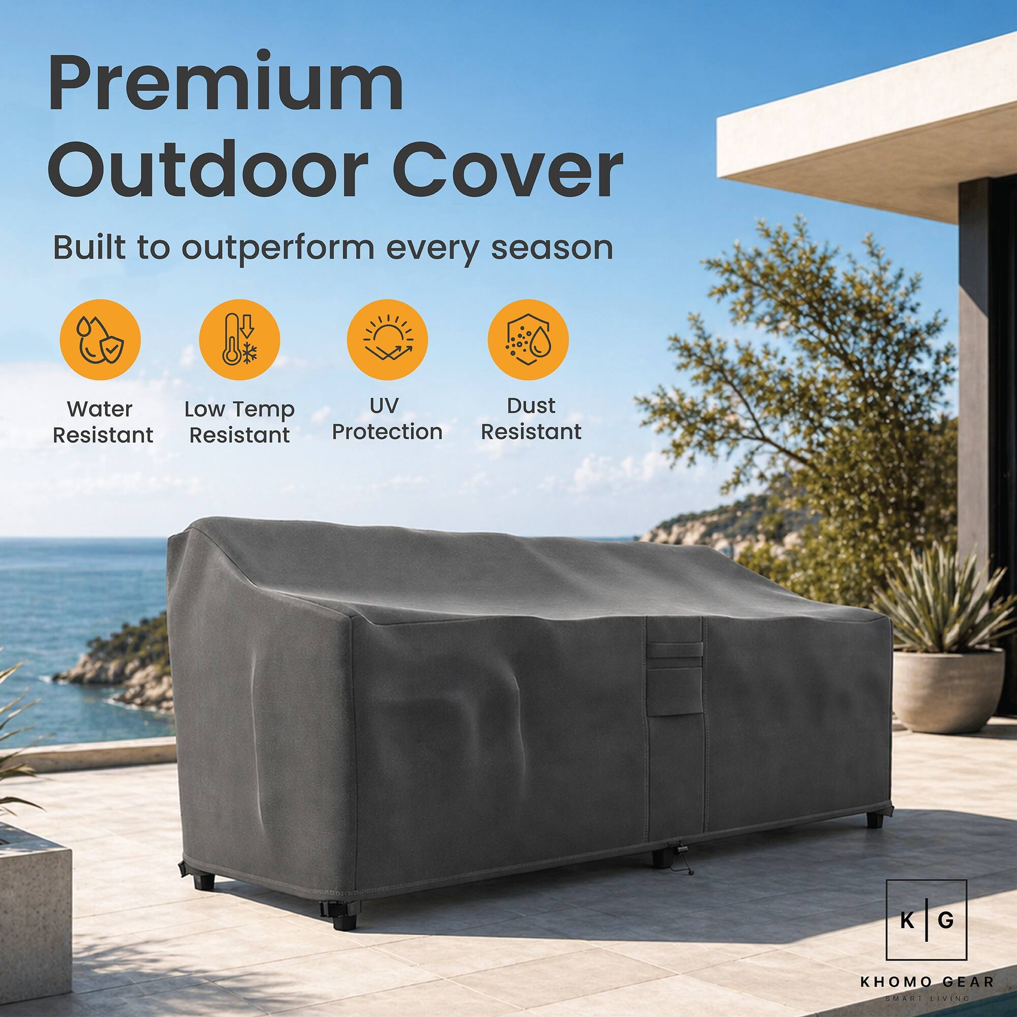 Premium Outdoor Cover  
Built to outperform every season  

Water Resistant  
Low Temp Resistant  
UV Protection  
Dust Resistant  

KHOMO GEAR  
SMAUI RIVINE