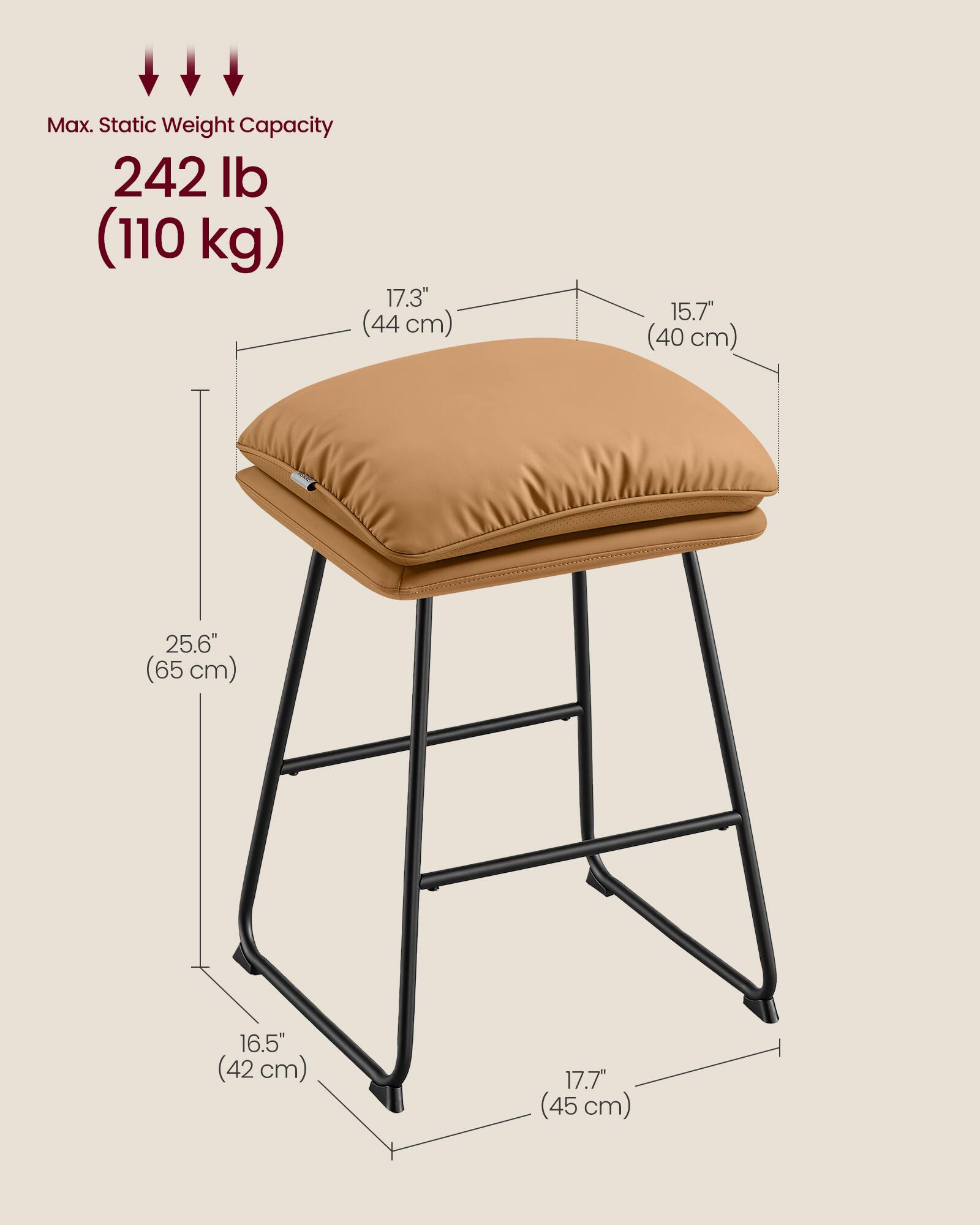 Max. Static Weight Capacity: 242 lb (110 kg)

Dimensions:
- Height: 25.6" (65 cm)
- Seat Width: 17.3" (44 cm)
- Seat Depth: 15.7" (40 cm)
- Base Width: 17.7" (45 cm)
- Base Depth: 16.5" (42 cm)