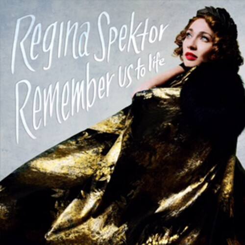 Regina Spektor  
Remember Us to Life