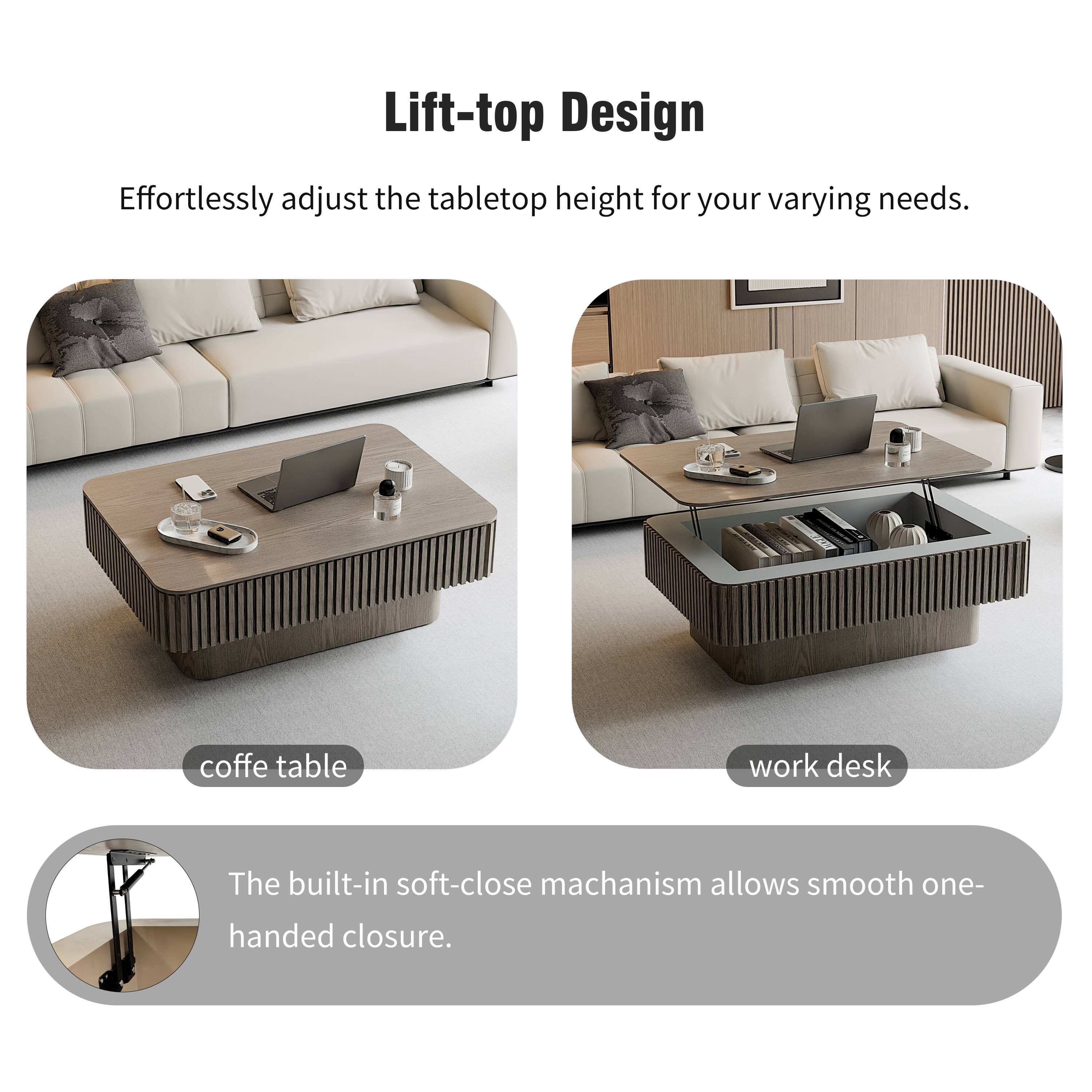 Lift-top Design  
Effortlessly adjust the tabletop height for your varying needs.  
coffe table work desk  
The built-in soft-close mechanism allows smooth one-handed closure.