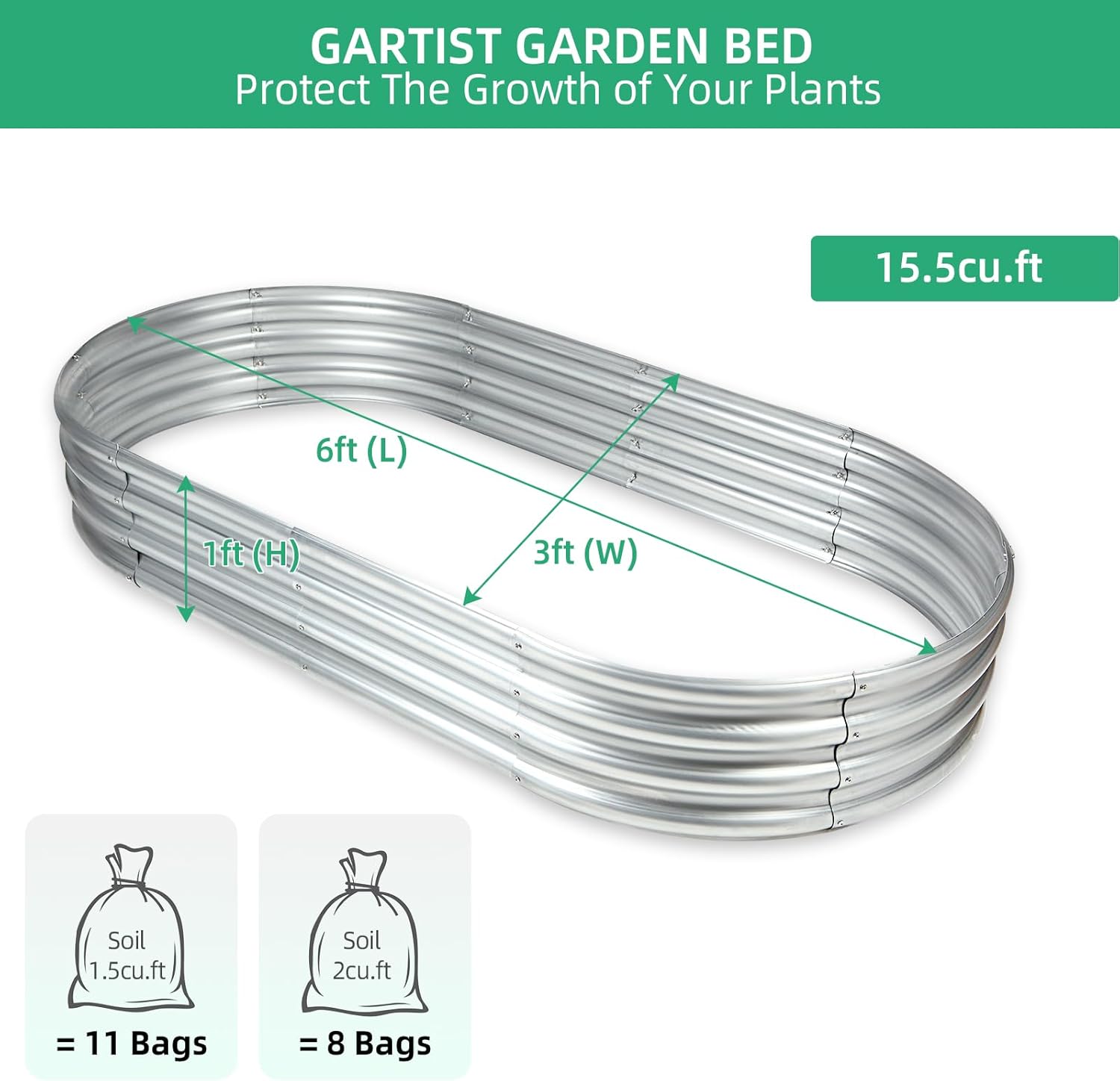 GARTIST GARDEN BED  
Protect The Growth of Your Plants  

15.5cu.ft  
6ft (L) x 1ft (H) x 3ft (W)  

Soil 1.5cu.ft = 11 Bags  
Soil 2cu.ft = 8 Bags