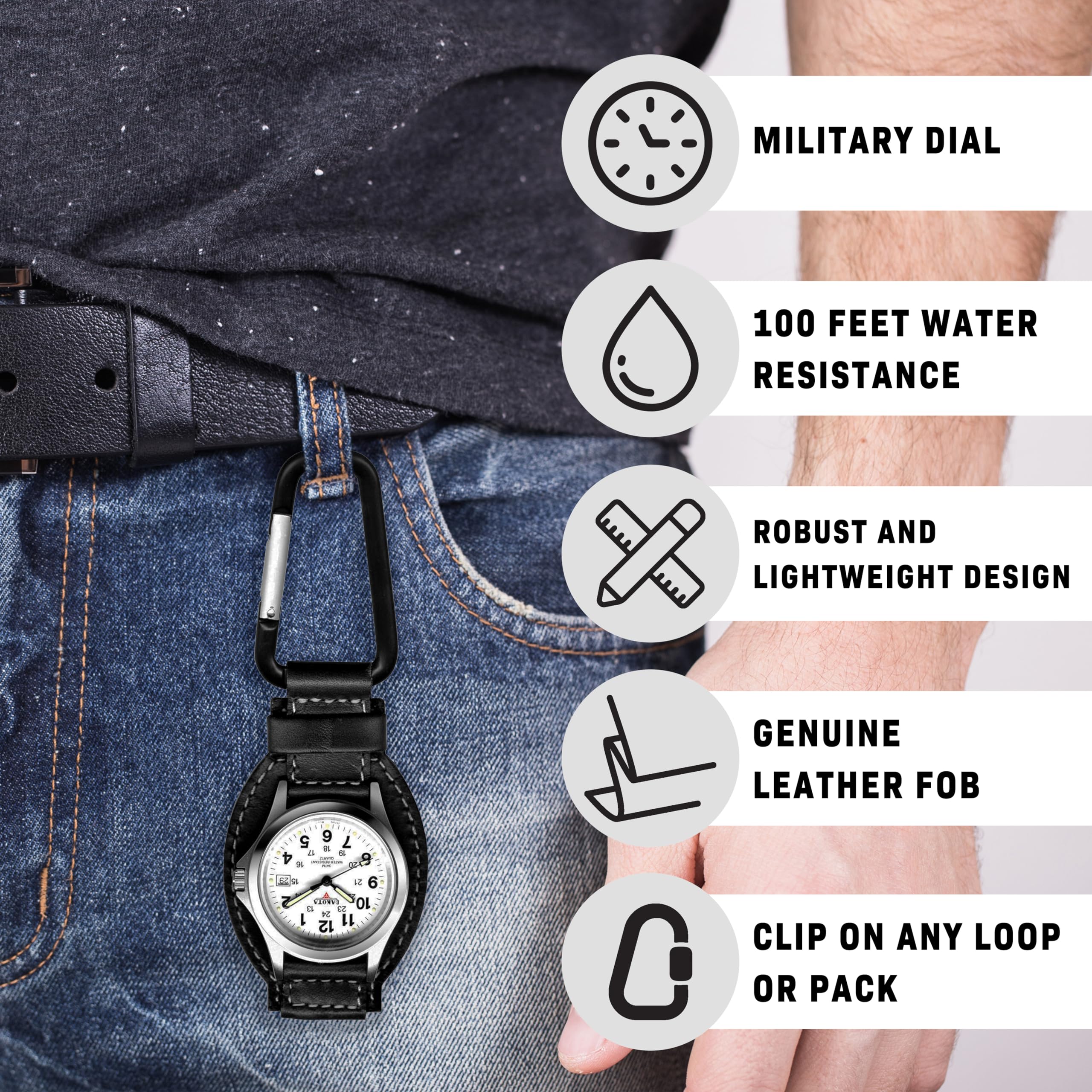 MILITARY DIAL  
100 FEET WATER RESISTANCE  
ROBUST AND LIGHTWEIGHT DESIGN  
GENUINE LEATHER FOB  
CLIP ON ANY LOOP OR PACK