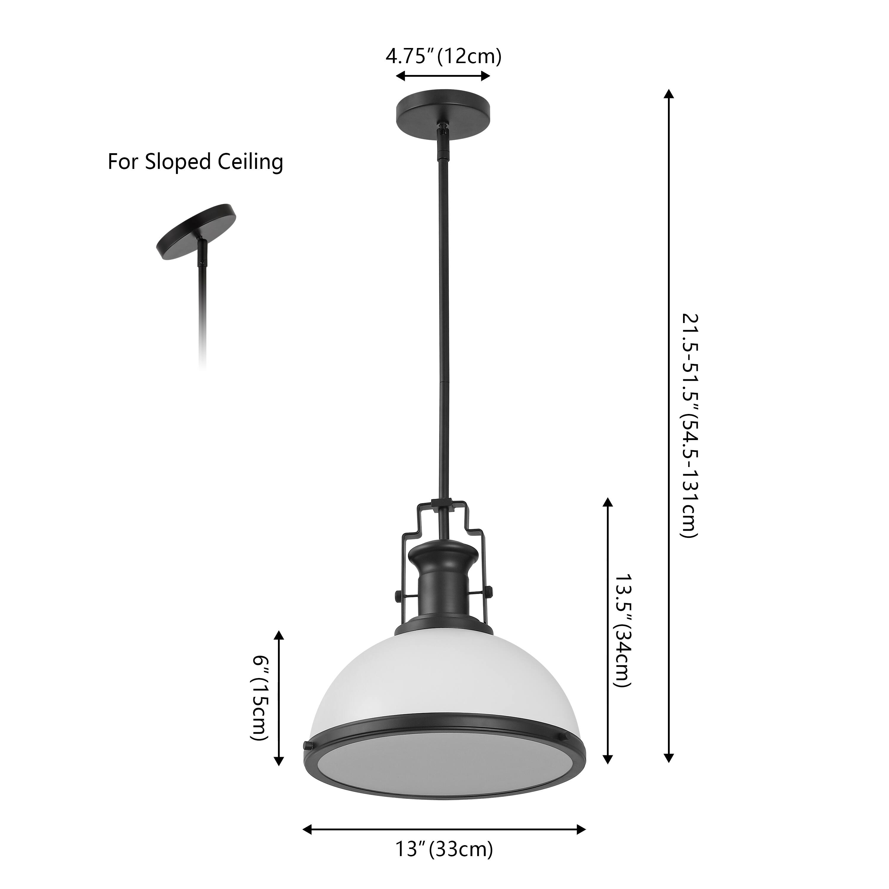 4.75" (12cm) For Sloped Ceiling  
6" (15cm)  
13.5" (34cm)  
21.5-51.5" (54.5-131cm)  
13" (33cm)