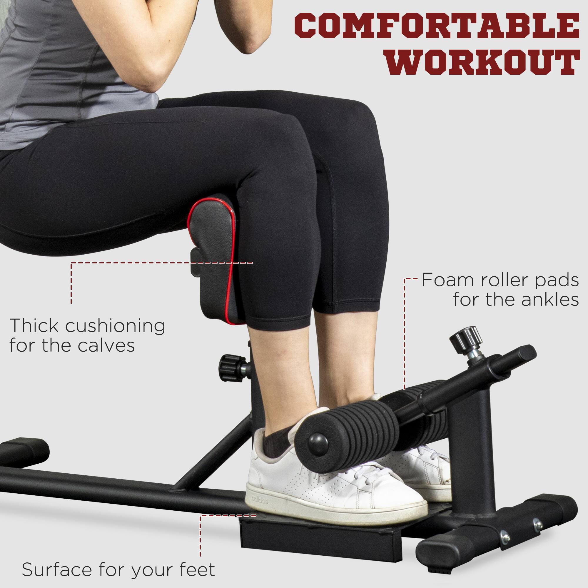COMFORTABLE WORKOUT

- Thick cushioning for the calves
- Foam roller pads for the ankles
- Surface for your feet