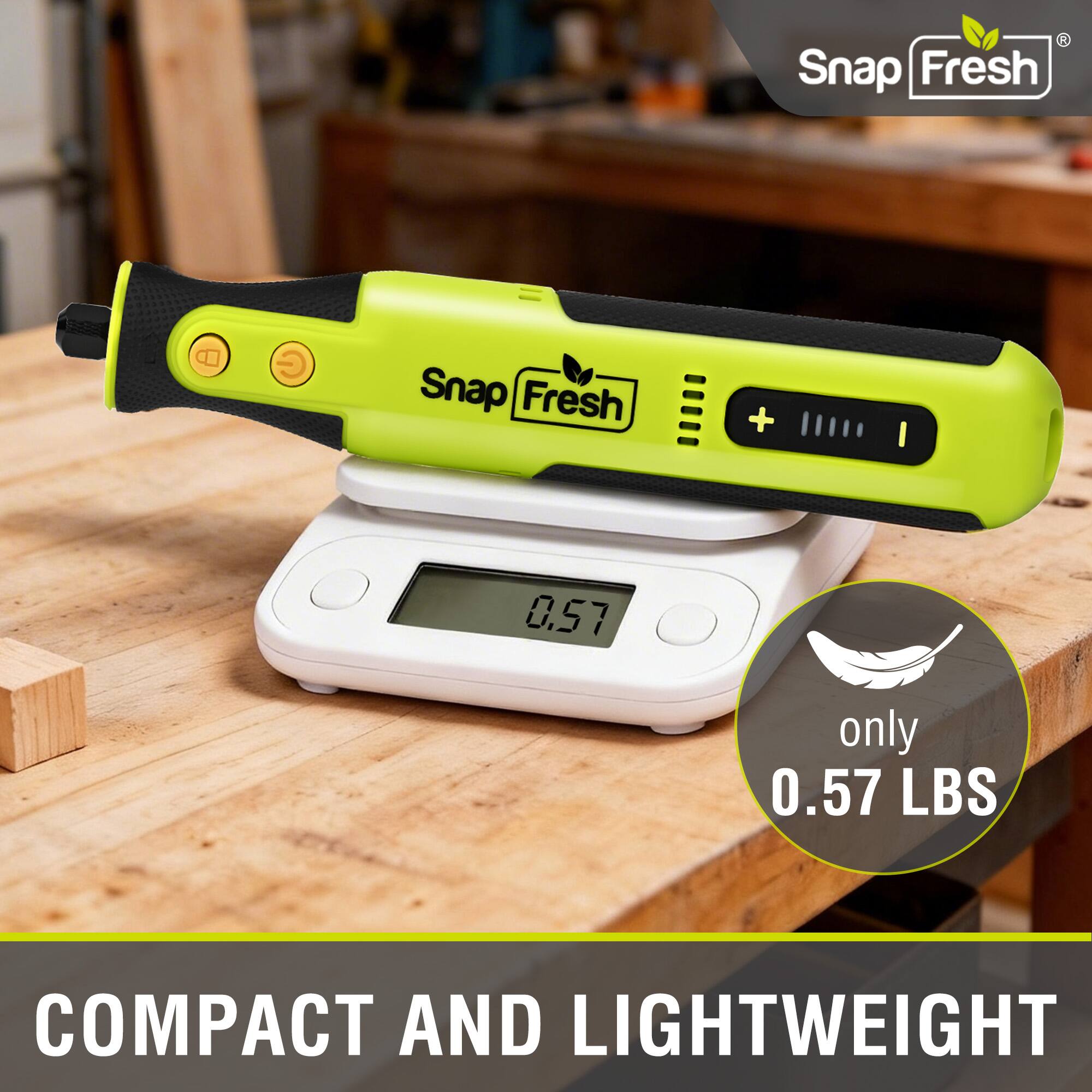 Snap Fresh  
Snap Fresh + I  
0.57 only 0.57 LBS  
COMPACT AND LIGHTWEIGHT