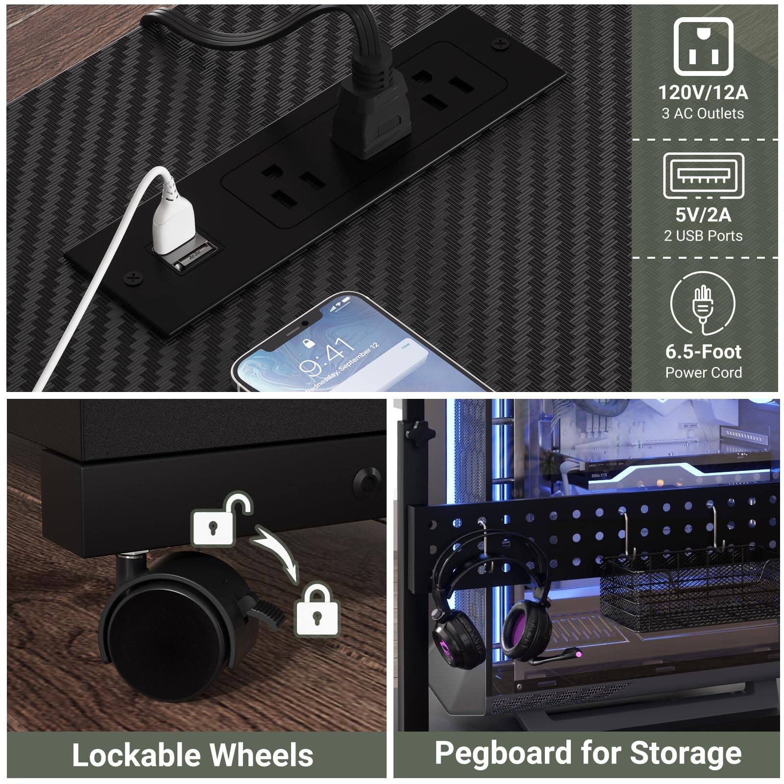 120V/12A 3 AC Outlets  
5V/2A 2 USB Ports  
6.5-Foot Power Cord  
Lockable Wheels  
Pegboard for Storage