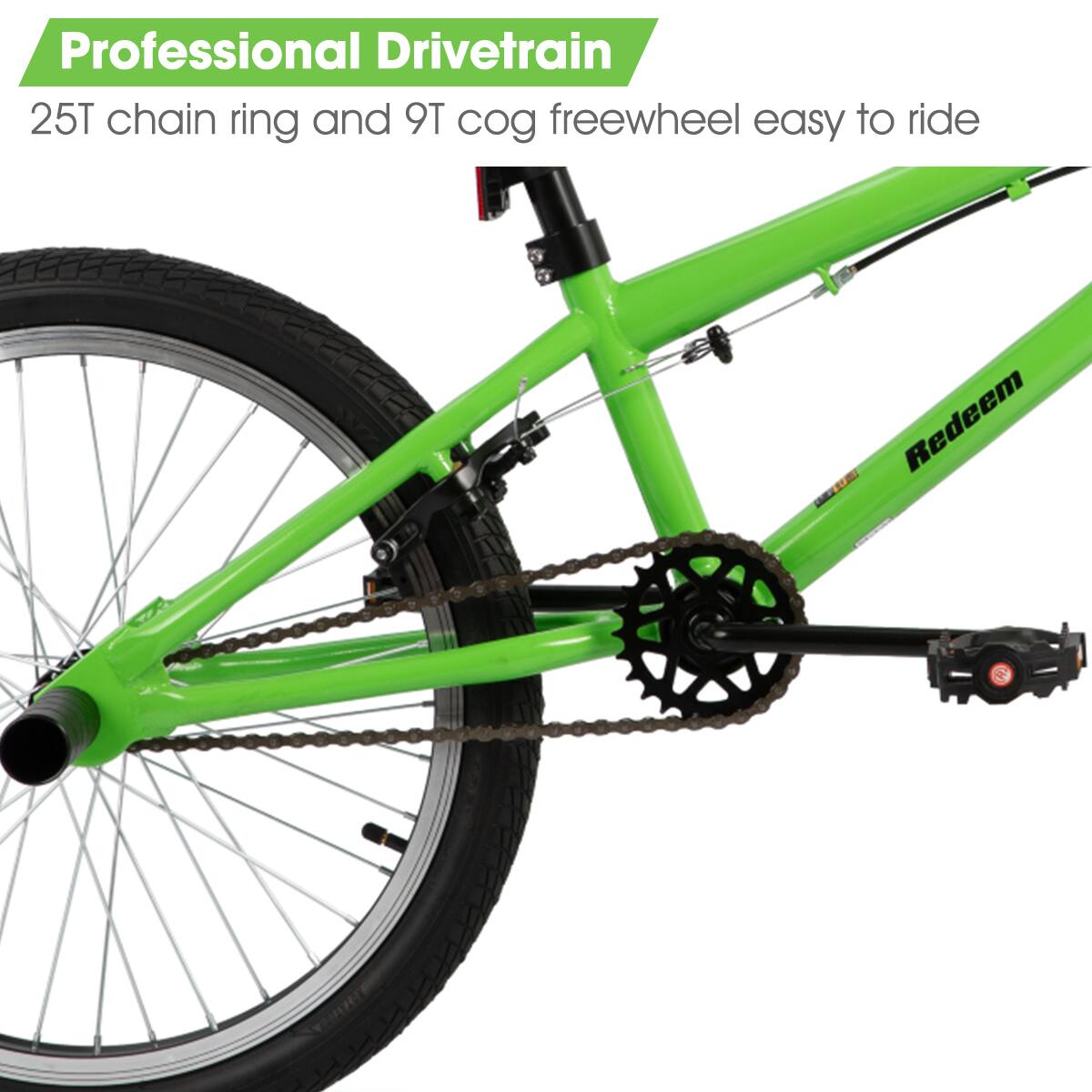 Professional Drivetrain  
25T chain ring and 9T cog freewheel easy to ride
