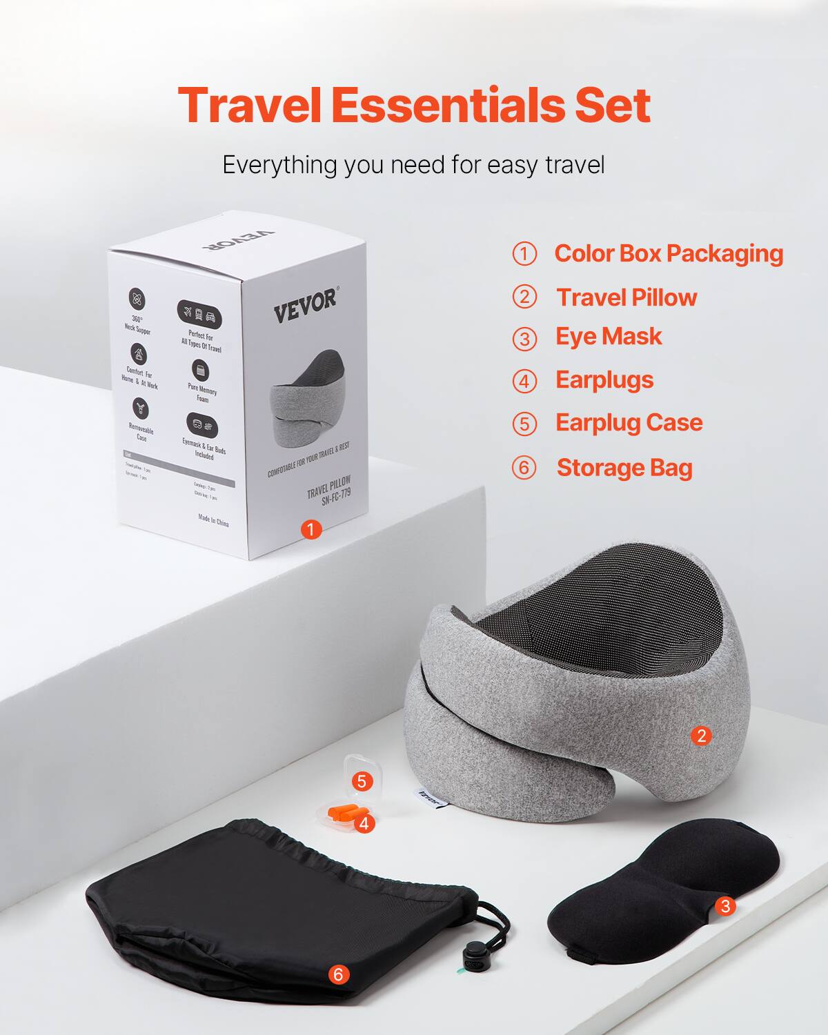 Travel Essentials Set  
Everything you need for easy travel  

1. Color Box Packaging  
2. Travel Pillow  
3. Eye Mask  
4. Earplugs  
5. Earplug Case  
6. Storage Bag  

VEVOR  
TRAVEL PILLOW  
SN-FC-779