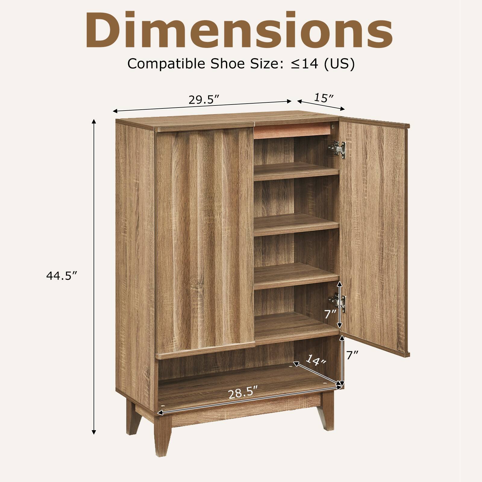 Dimensions  
Compatible Shoe Size: ≤14 (US)  
29.5"  
15"  
44.5"  
28.5"  
14"  
7"