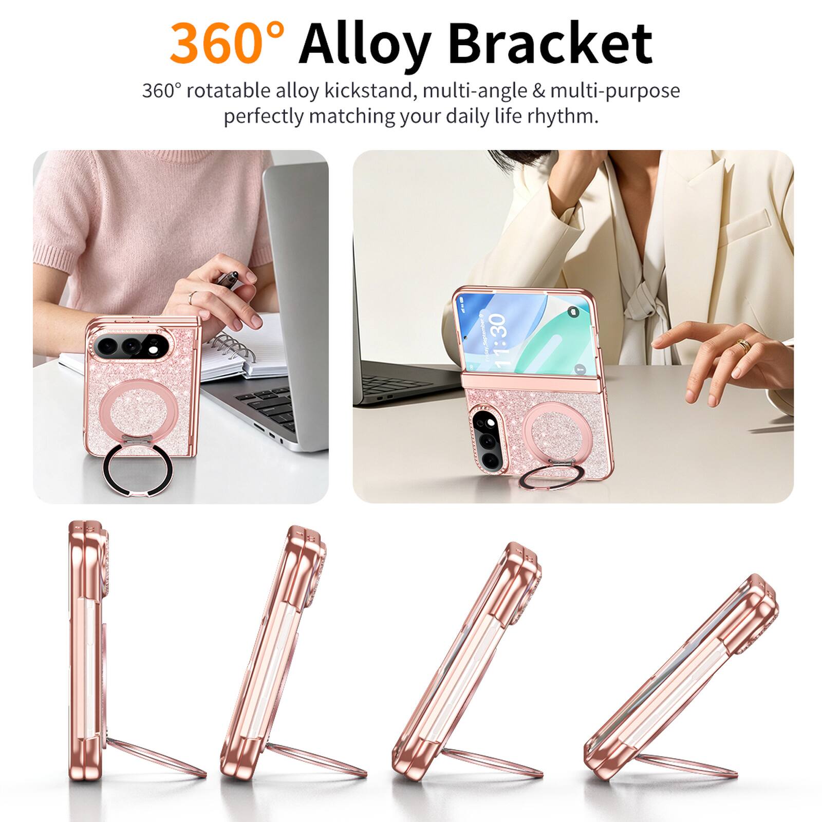 360° Alloy Bracket  
360° rotatable alloy kickstand, multi-angle & multi-purpose perfectly matching your daily life rhythm.