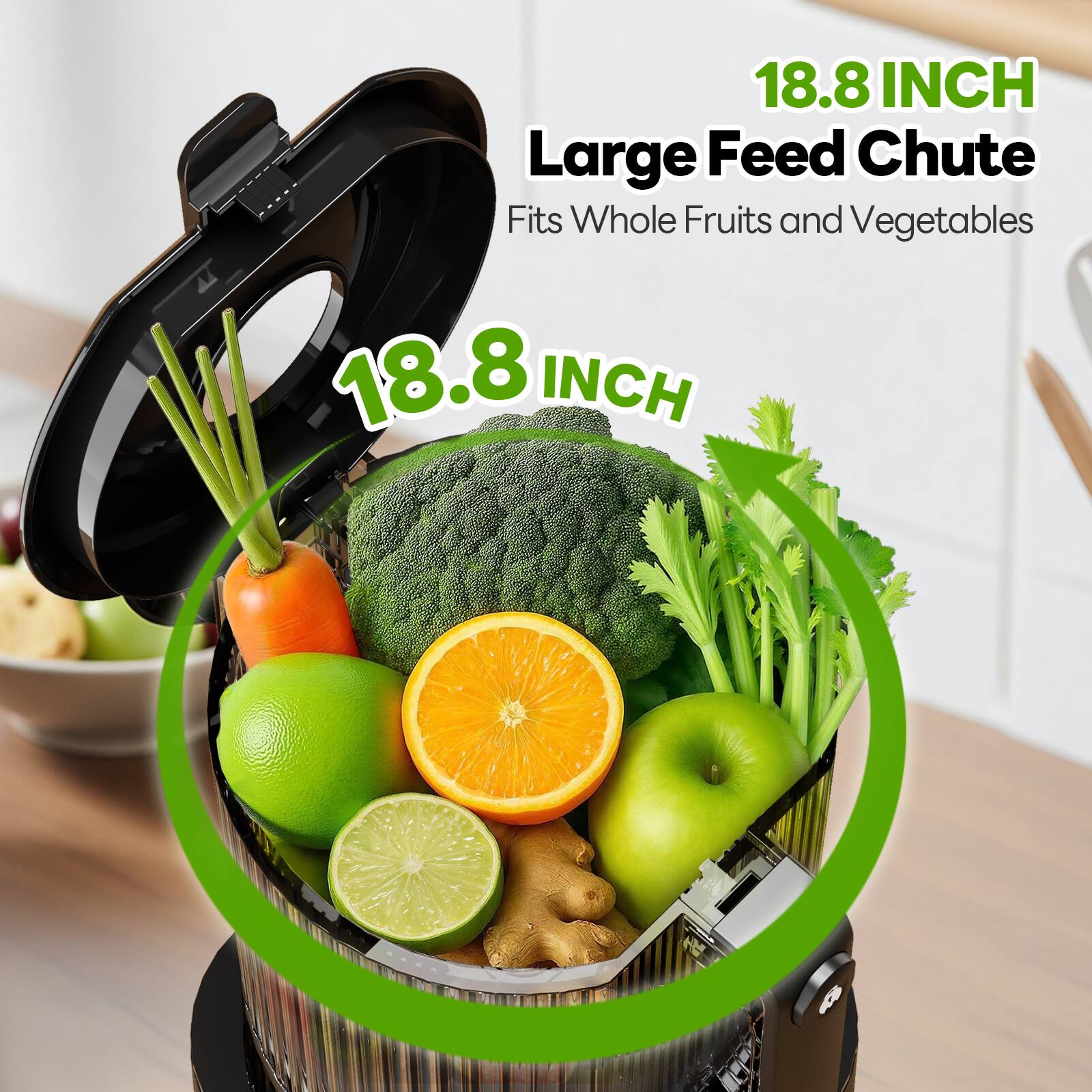 18.8 INCH Large Feed Chute  
Fits Whole Fruits and Vegetables