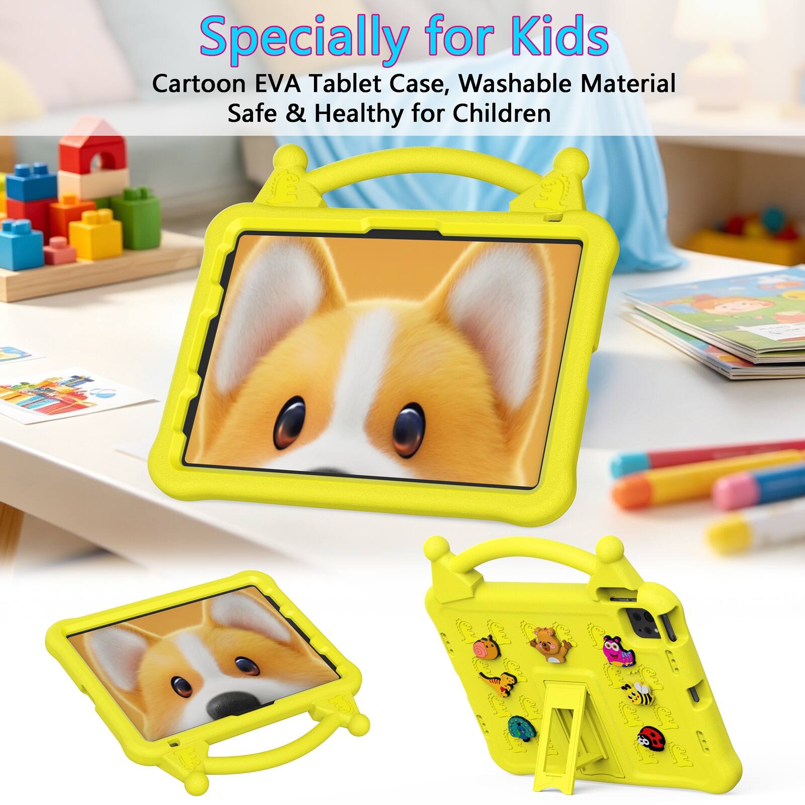 Specially for Kids  
Cartoon EVA Tablet Case, Washable Material  
Safe & Healthy for Children
