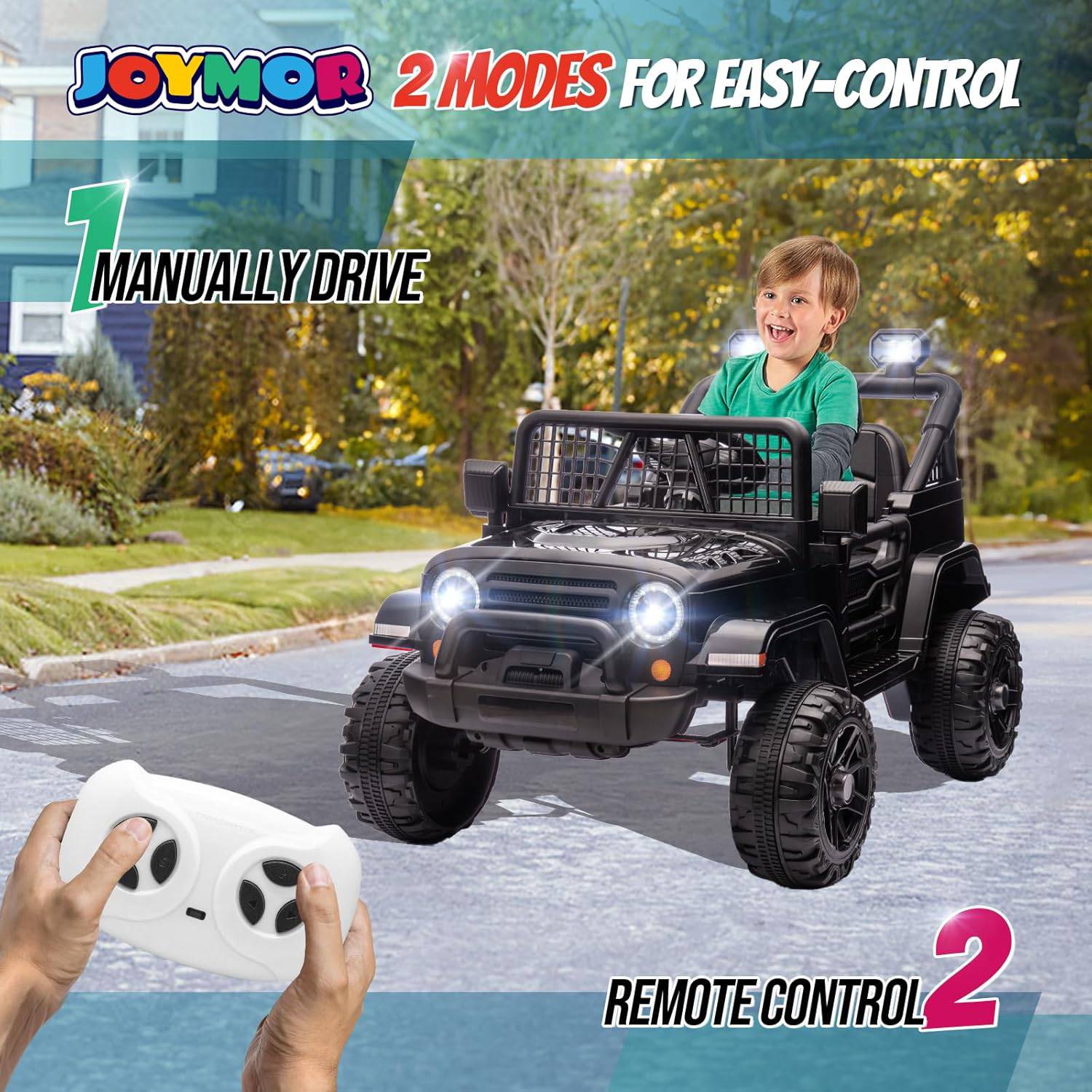 JOYMOR 2 MODES FOR EASY-CONTROL

1. MANUALLY DRIVE

2. REMOTE CONTROL
