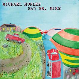 Michael Hurley - Bad Mr. Mike - VINYL LP