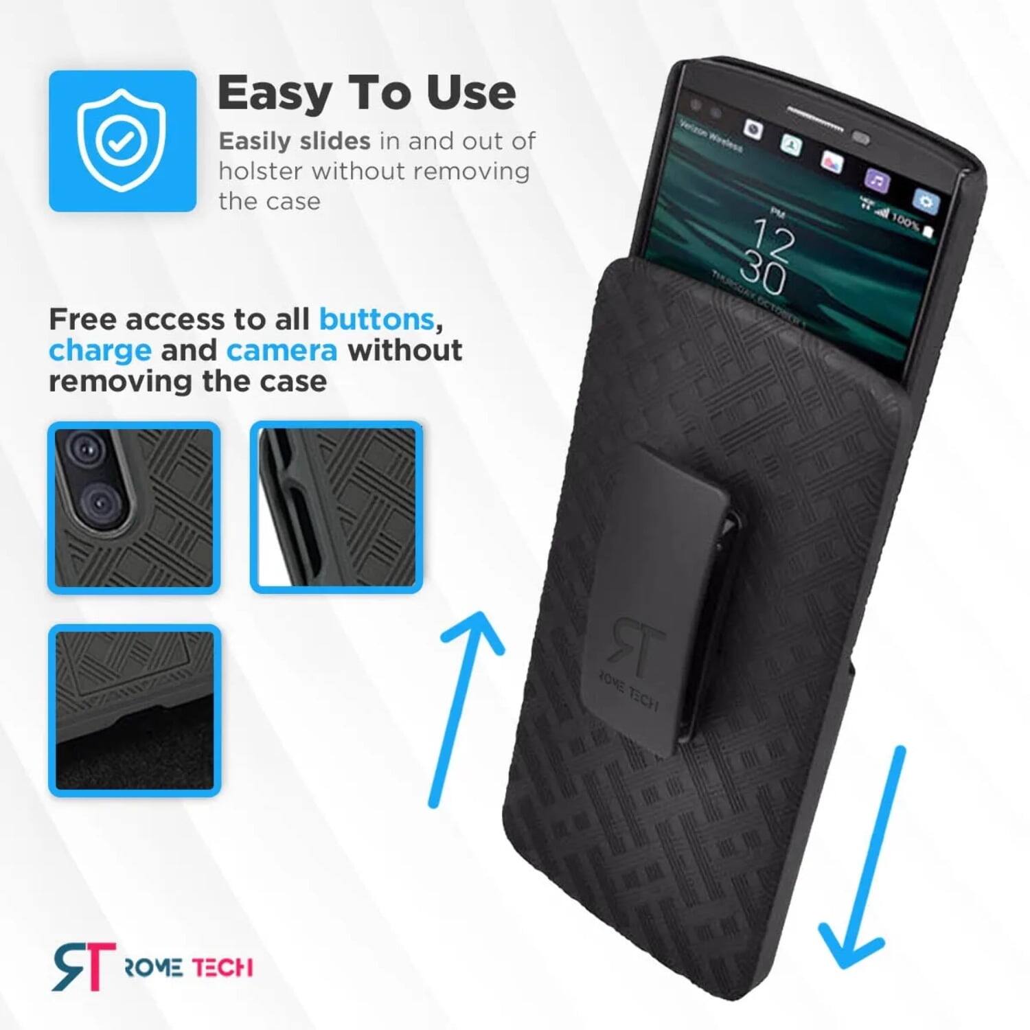 Easy To Use  
Easily slides in and out of holster without removing the case  

Free access to all buttons, charge and camera without removing the case  

PM 12:30  

100% TOME TECH  
ROME TECH