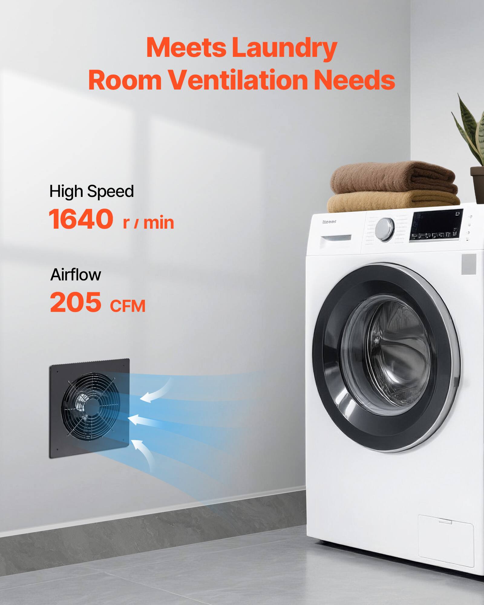 Meets Laundry Room Ventilation Needs

High Speed  
1640 r/min

Airflow  
205 CFM