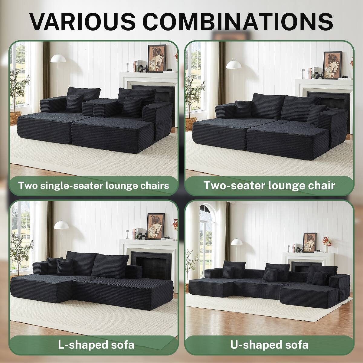 VARIOUS COMBINATIONS

- Two single-seater lounge chairs
- Two-seater lounge chair
- L-shaped sofa
- U-shaped sofa
