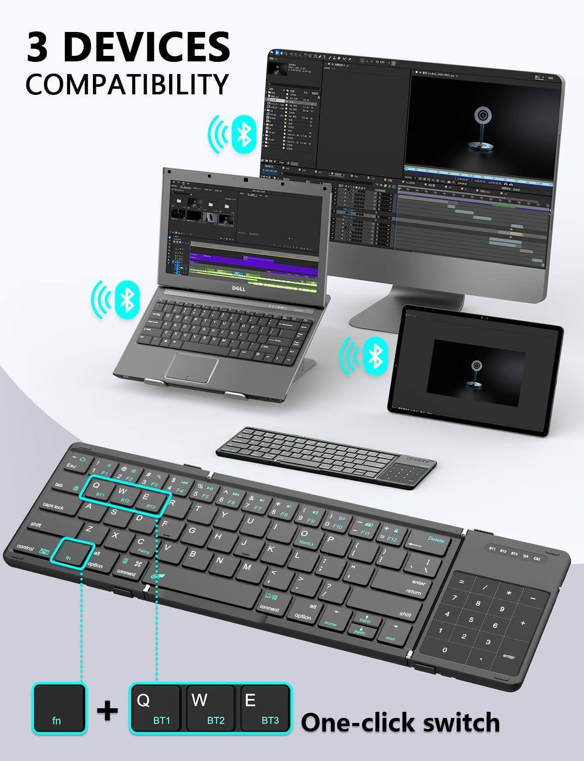 3 DEVICES COMPATIBILITY

One-click switch

fn + Q = BT1
fn + W = BT2
fn + E = BT3