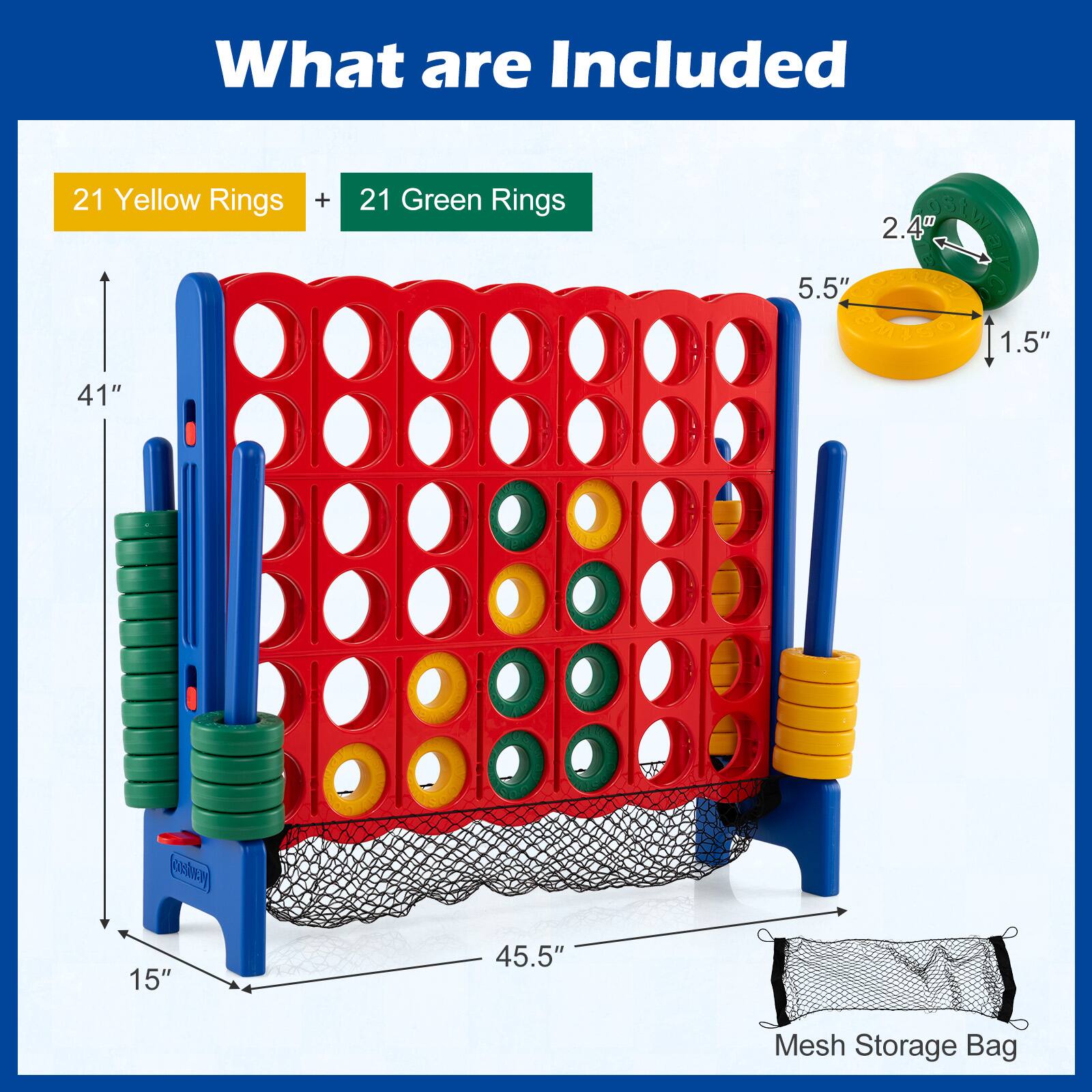 What are Included

21 Yellow Rings + 21 Green Rings

- 2.4" Diameter
- 5.5" Height
- 1.5" Thickness

- 41" Height
- 15" Width
- 45.5" Length

Mesh Storage Bag