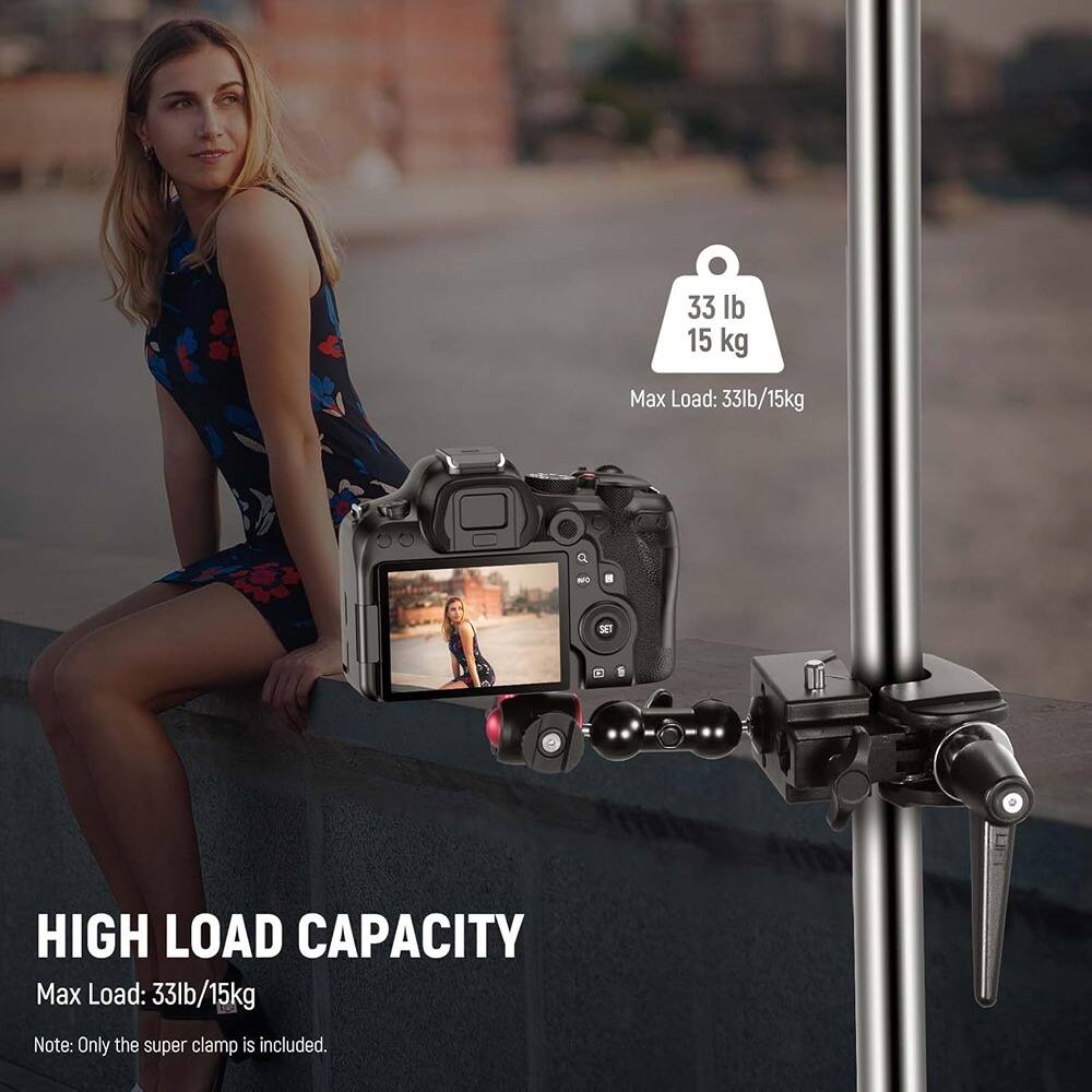 HIGH LOAD CAPACITY  
Max Load: 33lb/15kg  

Note: Only the super clamp is included.