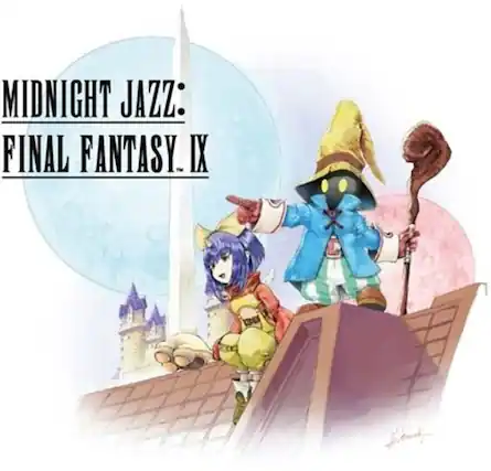 MIDNIGHT JAZZ: FINAL FANTASY IX