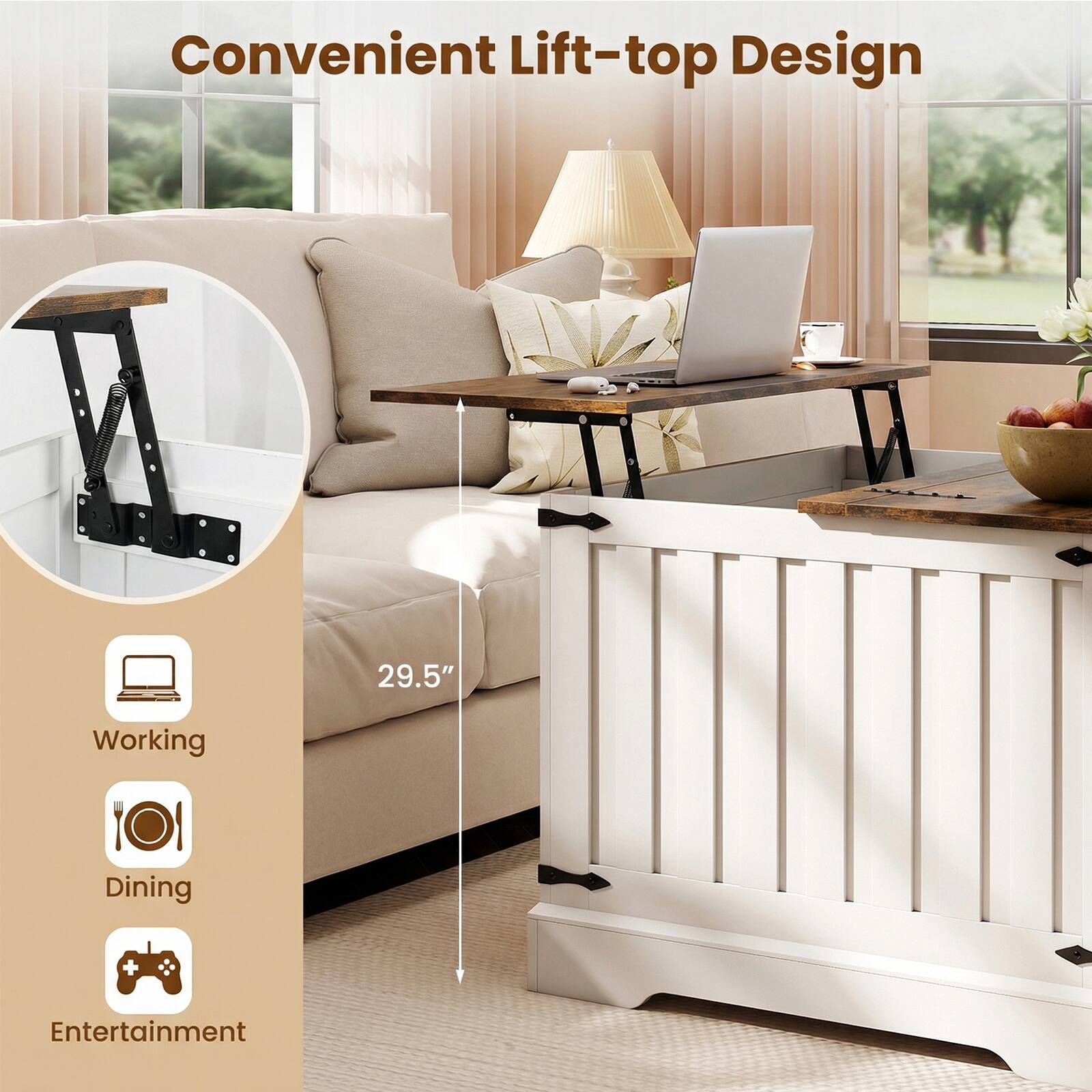 Convenient Lift-top Design  
29.5" Working Dining + Entertainment