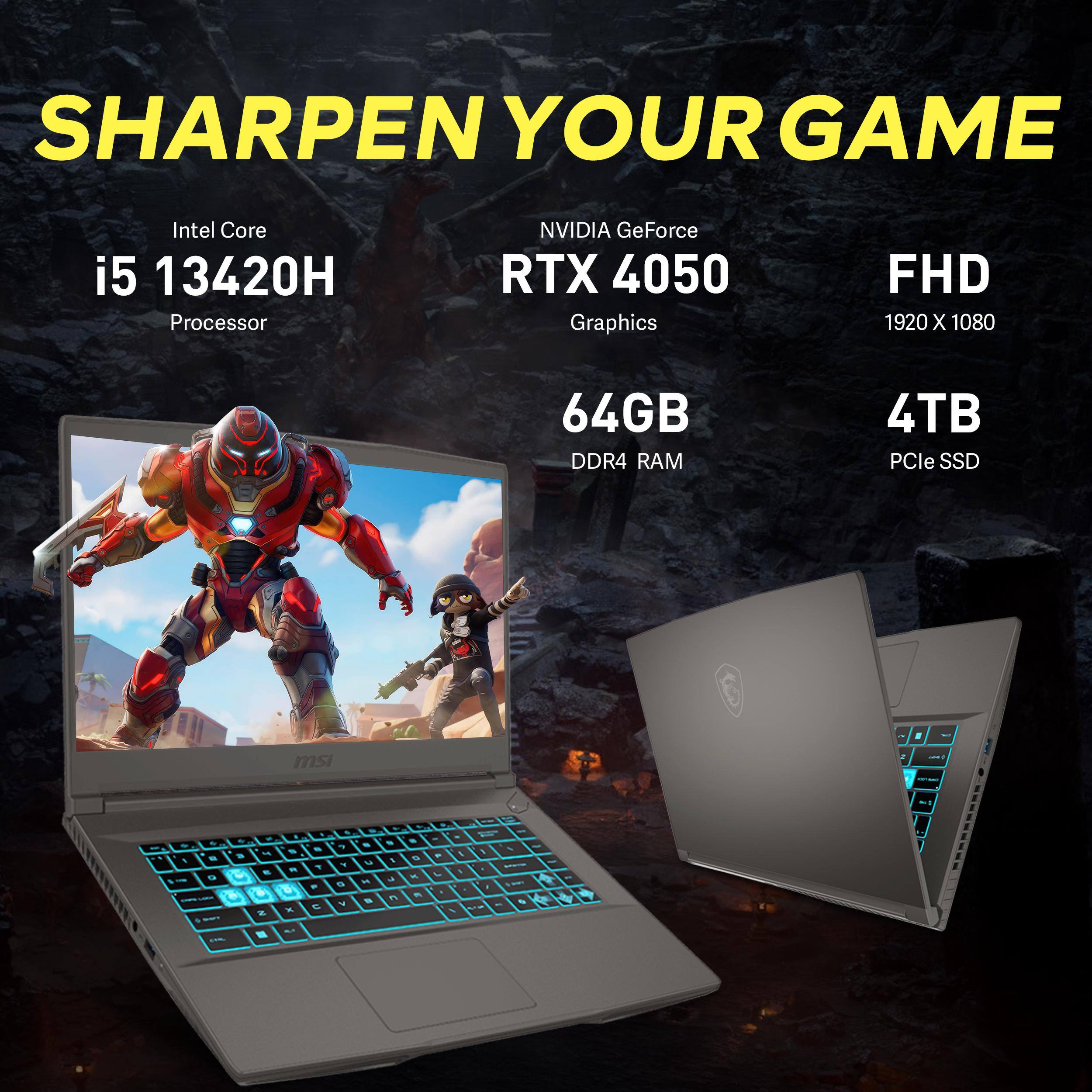 SHARPEN YOUR GAME

Intel Core i5 13420H Processor  
NVIDIA GeForce RTX 4050 Graphics  
FHD 1920 x 1080  
64GB DDR4 RAM  
4TB PCIe SSD