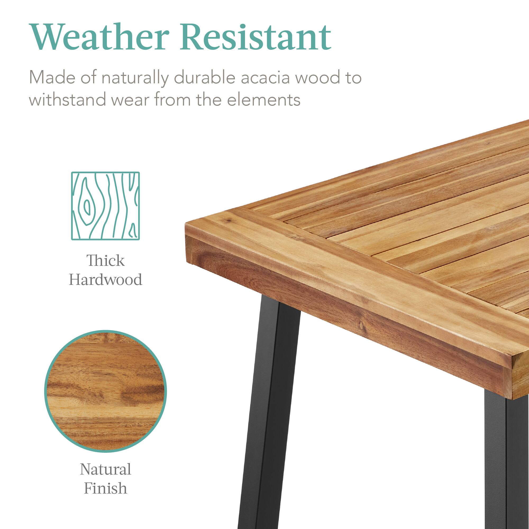 Weather Resistant

Made of naturally durable acacia wood to withstand wear from the elements

Thick Hardwood

Natural Finish
