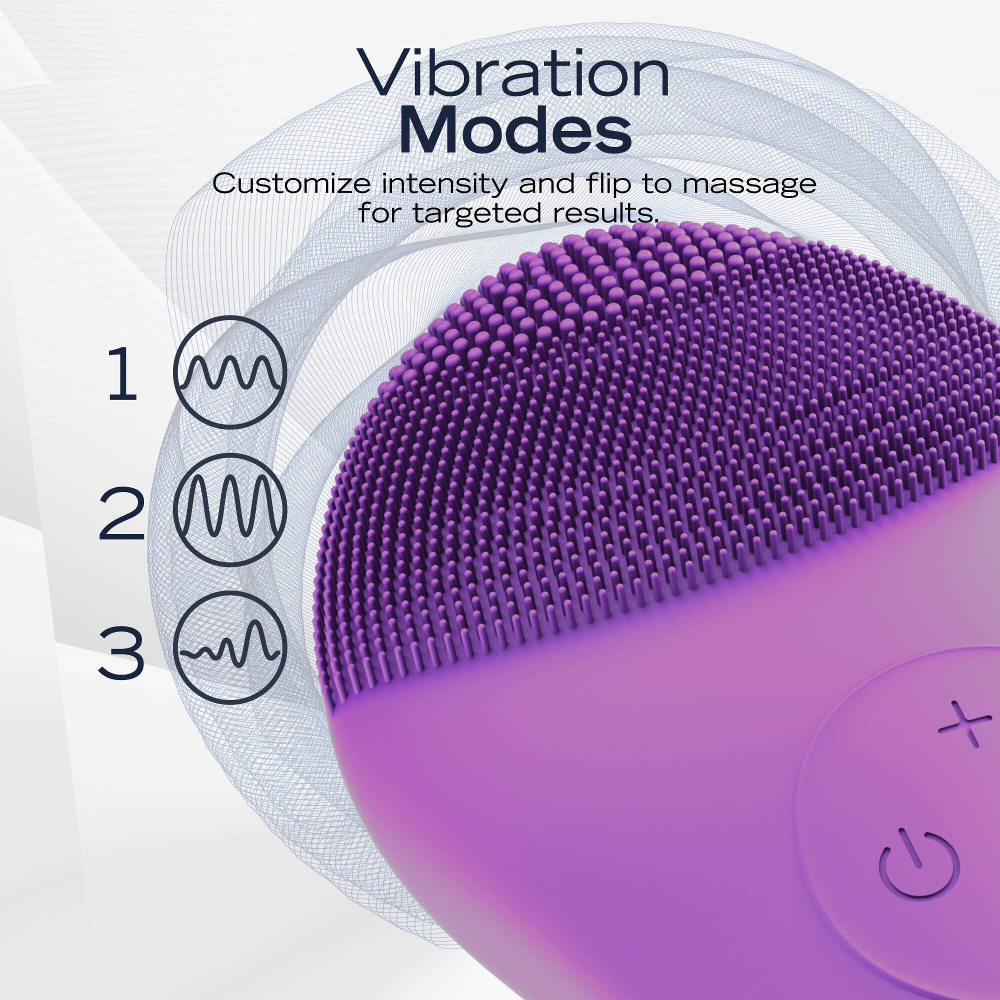 Vibration Modes  
Customize intensity and flip to massage for targeted results.  

1  
2  
3