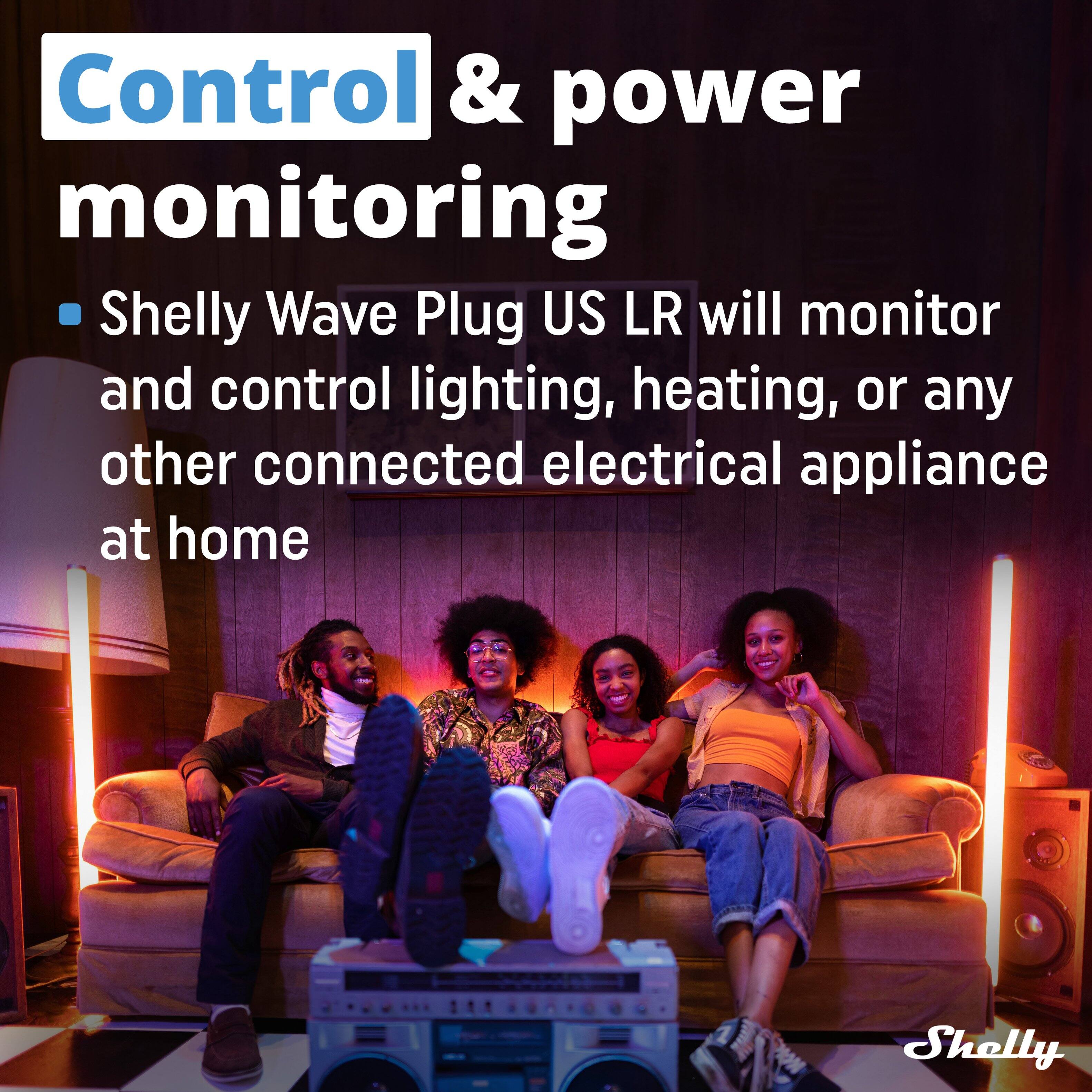 Control & power monitoring

Shelly Wave Plug US LR will monitor and control lighting, heating, or any other connected electrical appliance at home

Shelly