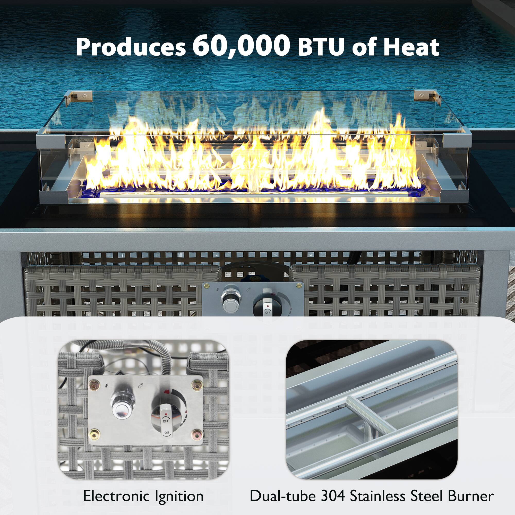 - Produces 60,000 BTU of Heat
- Electronic Ignition
- Dual-tube 304 Stainless Steel Burner