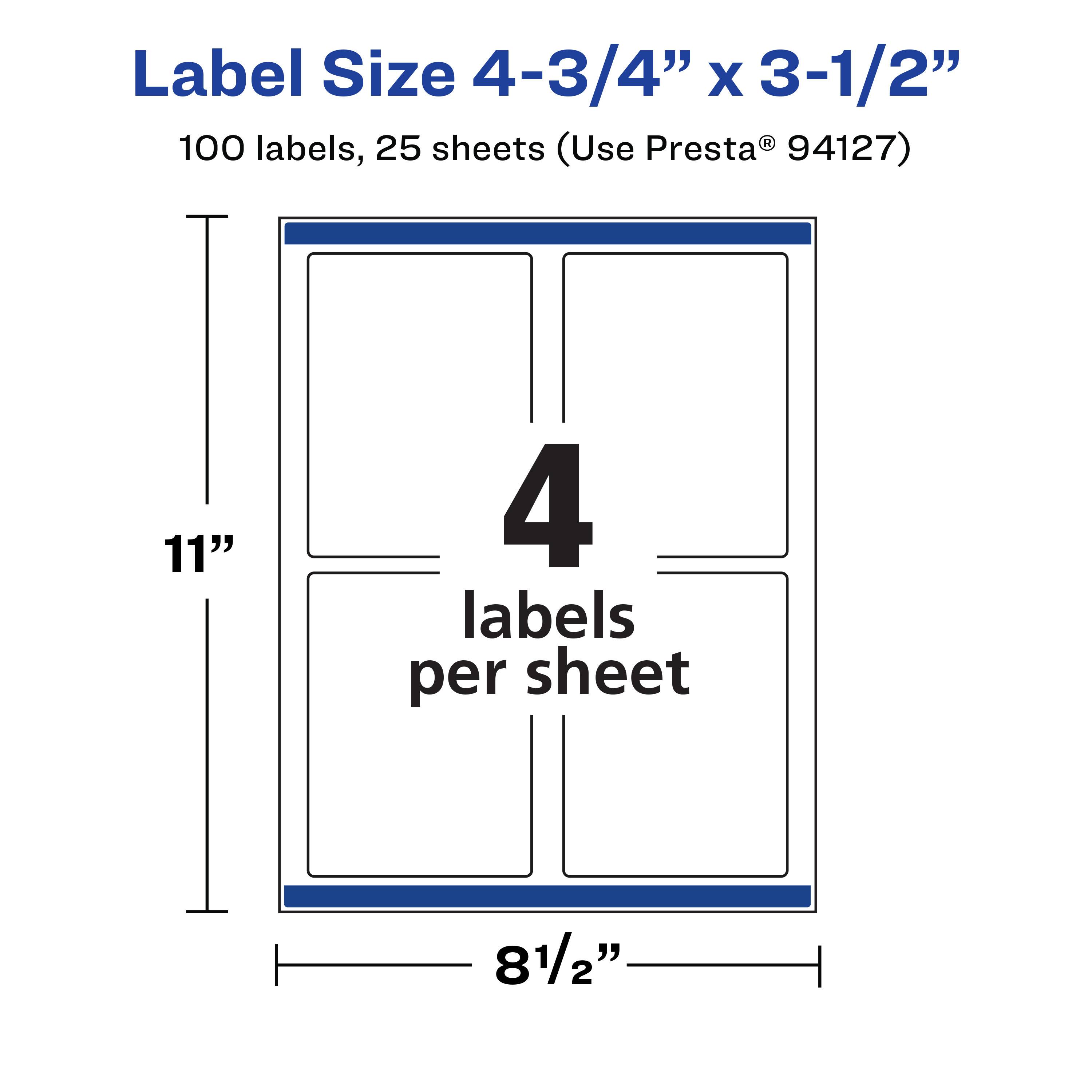 Label Size 4-3/4" x 3-1/2"  
100 labels, 25 sheets (Use Presta® 94127)  
4 labels per sheet  
11"  
81/2"