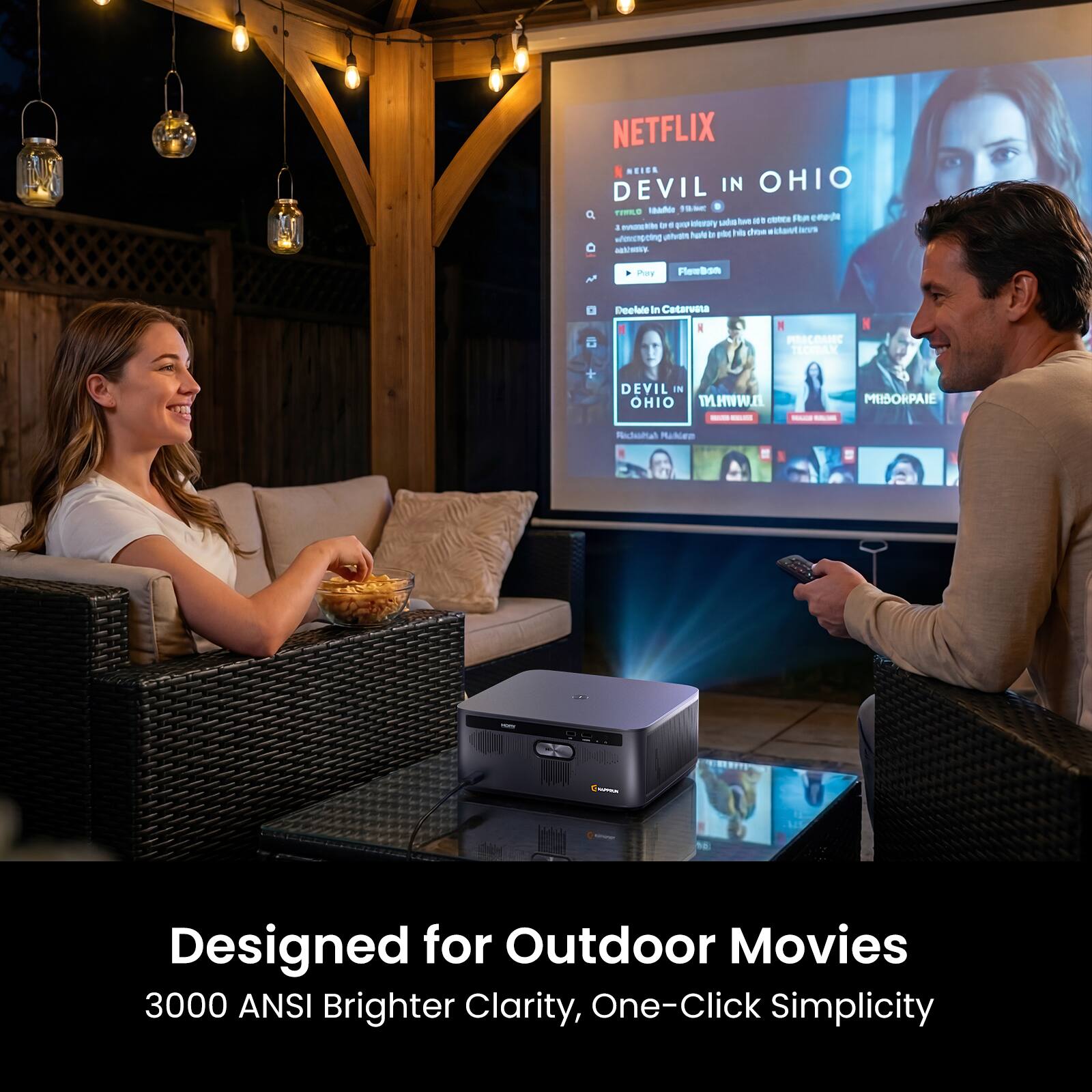 NETFLIX  
DEVIL IN OHIO  

Designed for Outdoor Movies  
3000 ANSI Brighter Clarity, One-Click Simplicity