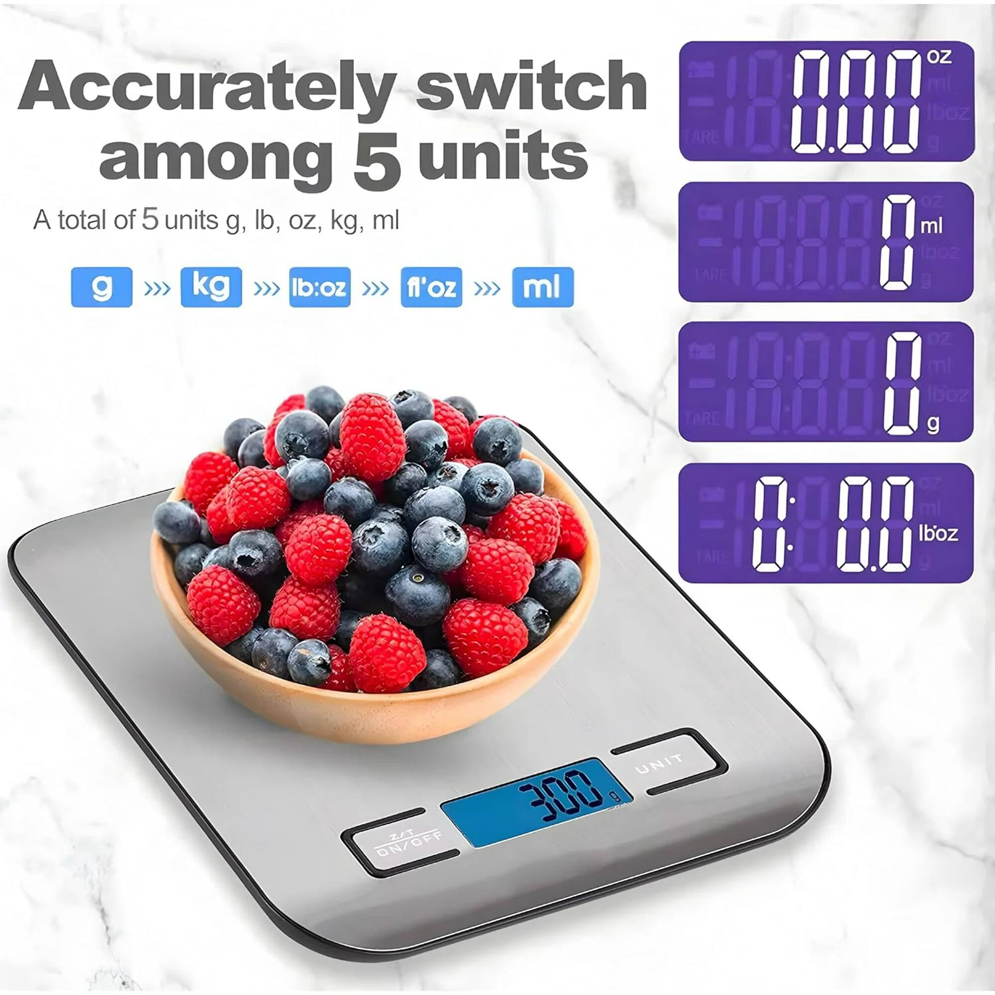 Accurately switch among 5 units

A total of 5 units g, lb, oz, kg, ml

g >>> kg >>> lb:oz >>> fl'oz >>> ml

TARE g >>> kg >>> lb:oz >>> fl'oz >>> ml

oz 000

ml 18.88

g 18.88

lb:oz 0.00

UNIT 300 g