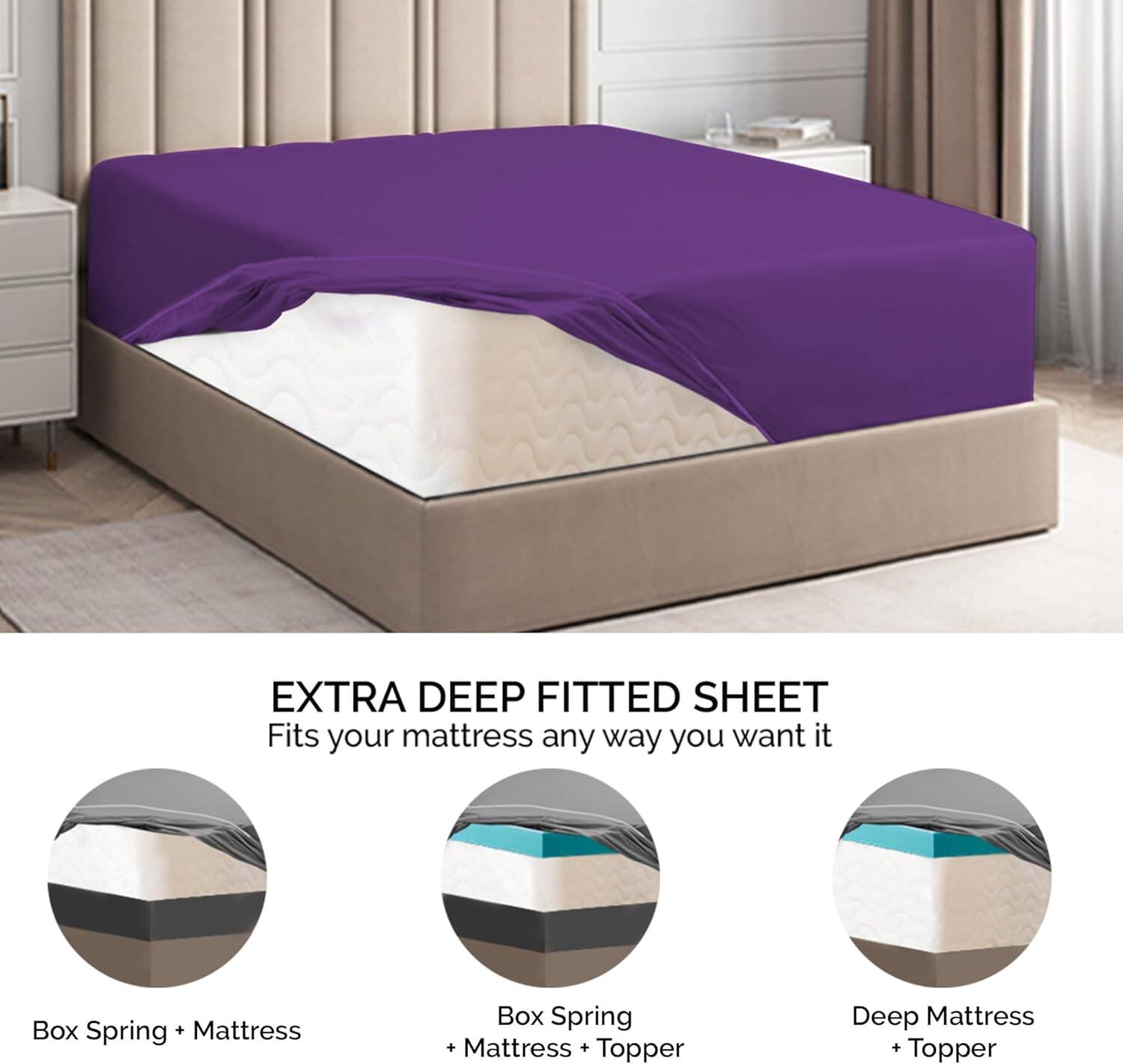EXTRA DEEP FITTED SHEET  
Fits your mattress any way you want it  

- Box Spring + Mattress  
- Box Spring + Mattress + Topper  
- Deep Mattress + Topper
