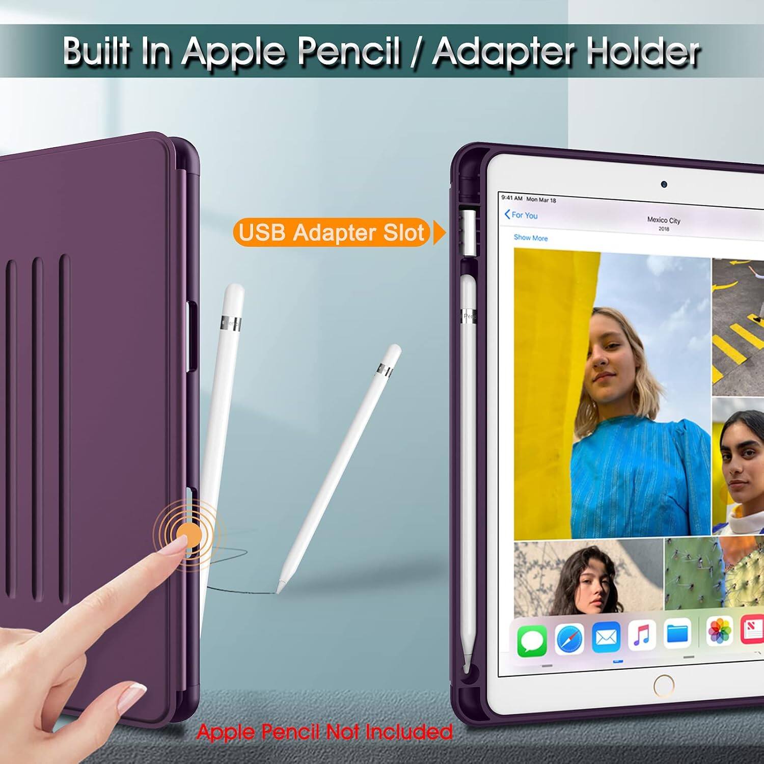 Built In Apple Pencil / Adapter Holder

9:41 AM Mon Mar 18

USB Adapter Slot

For You Show More

Mexico City 20

Apple Pencil Not Included