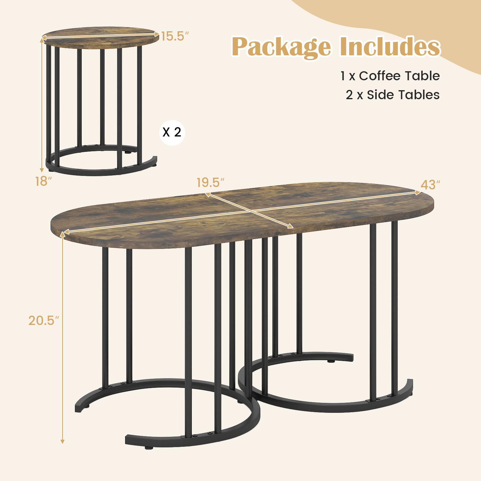 Package Includes

1 x Coffee Table

2 x Side Tables

15.5" x 2

18" x 19.5" x 43" x 20.5"