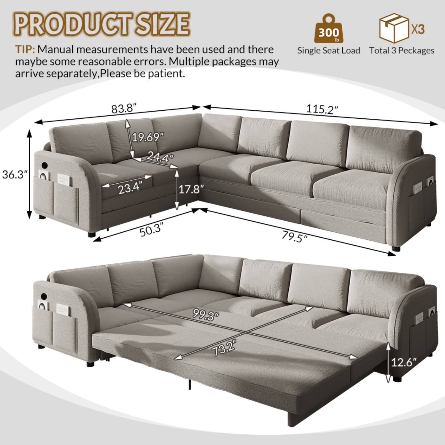 PRODUCT SIZE TIP: Manual measurements have been used and there may be some reasonable errors. Multiple packages may arrive separately, please be patient. 300 lb Single Seat Load Total 3 Packages 83.8" 115.2" 36.3" 19.69" 24.4" 23.4" 17.8" 50.3" 79.5" 99.3" 73.2" 12.6"