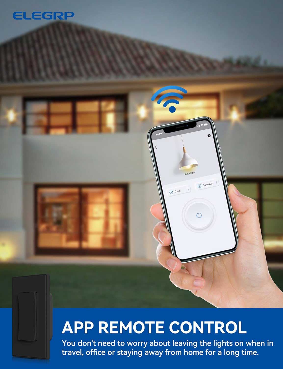 ELEGRP a Pata Light Tiner i 1 Schedule APP REMOTE CONTROL. You don't need to worry about leaving the lights on when in travel, office or staying away from home for a long time.