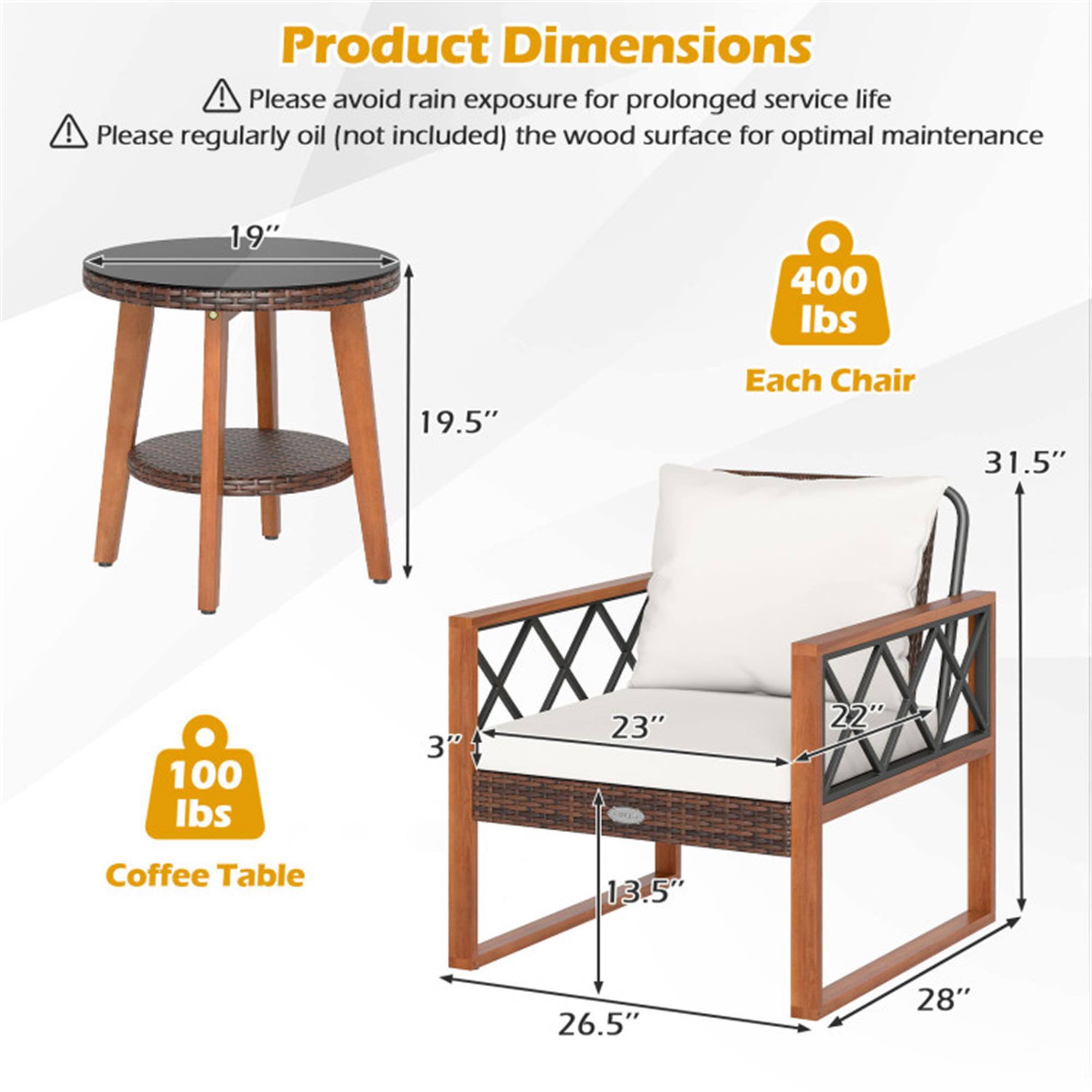Product Dimensions

- Please avoid rain exposure for prolonged service life
- Please regularly oil (not included) the wood surface for optimal maintenance

Each Chair:
- Height: 31.5"
- Seat Diameter: 23"
- Seat Depth: 22"
- Armrest Height: 28"
- Overall Height: 31.5"
- Weight Capacity: 400 lbs

Coffee Table:
- Top Diameter: 19"
- Top Height: 19.5"
- Bottom Shelf Height: 3"
- Overall Height: 26.5"
- Weight Capacity: 100 lbs