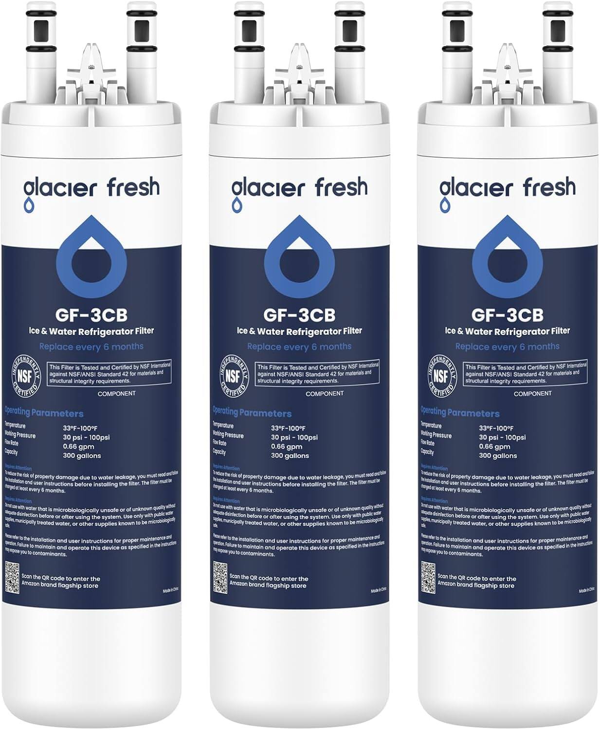 glacier fresh  
glacier fresh  
glacier fresh  
GF-3CB Ice & Water Refrigerator Filter Replace every 6 months  
GF-3CB Ice & Water Refrigerator Filter Replace every 6 months  
GF-3CB Ice & Water Refrigerator Filter Replace every 6 months  
NSF  
This Filter Tested and Certified NSF Standard for structural integrity COMPONENT  
This Filter is Tested and Certified NSF against Standard for structural requirements. COMPONENT  
NSF  
This Filter Tested and Certified NSF Standard structural integrity COMPONENT  
Parameters 33F-100F 30 0.66 gpm 300 gallons  
Parameters 0.66 gpm gallons  
Parameters 0.66 gpm 300 gallons  
property damage due to water leakage, instructions before installing  
user  
damage due to water leakage, before installing The  
property damage due to water leakage, user before installing every 6 months.  
water  
or after using the system. Use only water, or other supplies known a  
before or after using the system. Use water, supplies known