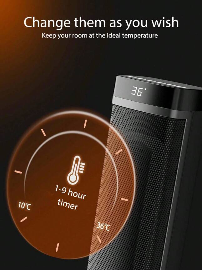 Change them as you wish  
Keep your room at the ideal temperature  

1-9 hour timer  
10°C  
36°C