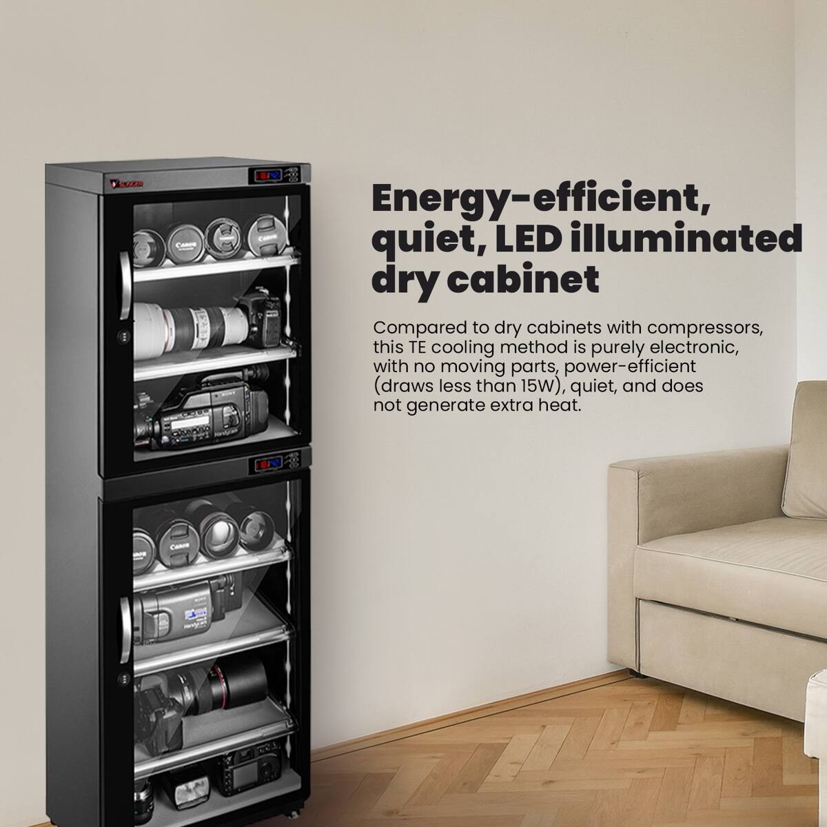 SO COLOPSO 8 Energy-efficient, quiet, LED illuminated dry cabinet

Compared to dry cabinets with compressors, this TE cooling method is purely electronic, with no moving parts, power-efficient (draws less than 15W), quiet, and does not generate extra heat.