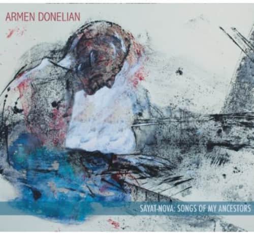 Armen Donelian - Sayat-Nova: Songs of My Ancestors  - COMPACT DISCS