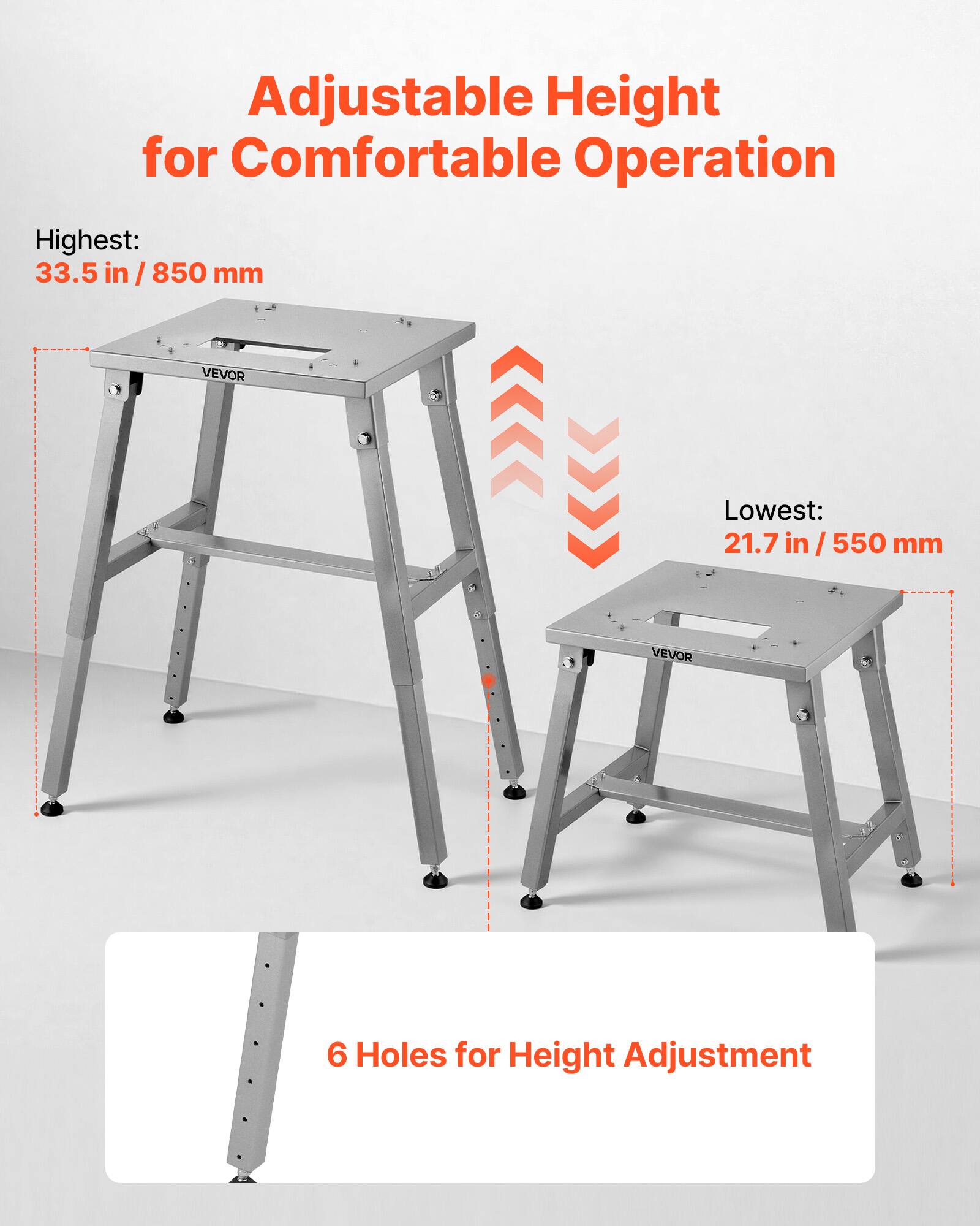 Adjustable Height for Comfortable Operation

Highest: 33.5 in / 850 mm

Lowest: 21.7 in / 550 mm

6 Holes for Height Adjustment