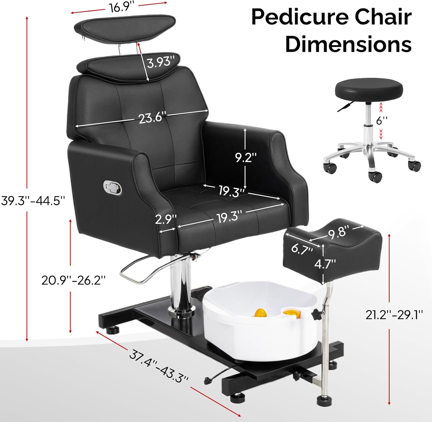 Pedicure Chair Dimensions

- 16.9"
- 3.93"
- 23.6"
- 6"
- 9.2"
- 39.3"-44.5"
- 20.9"-26.2"
- 2.9"
- 19.3"
- 9.8"
- 6.7"
- 4.7"
- 21.2"-29.1"
- 37.4"-43.3"