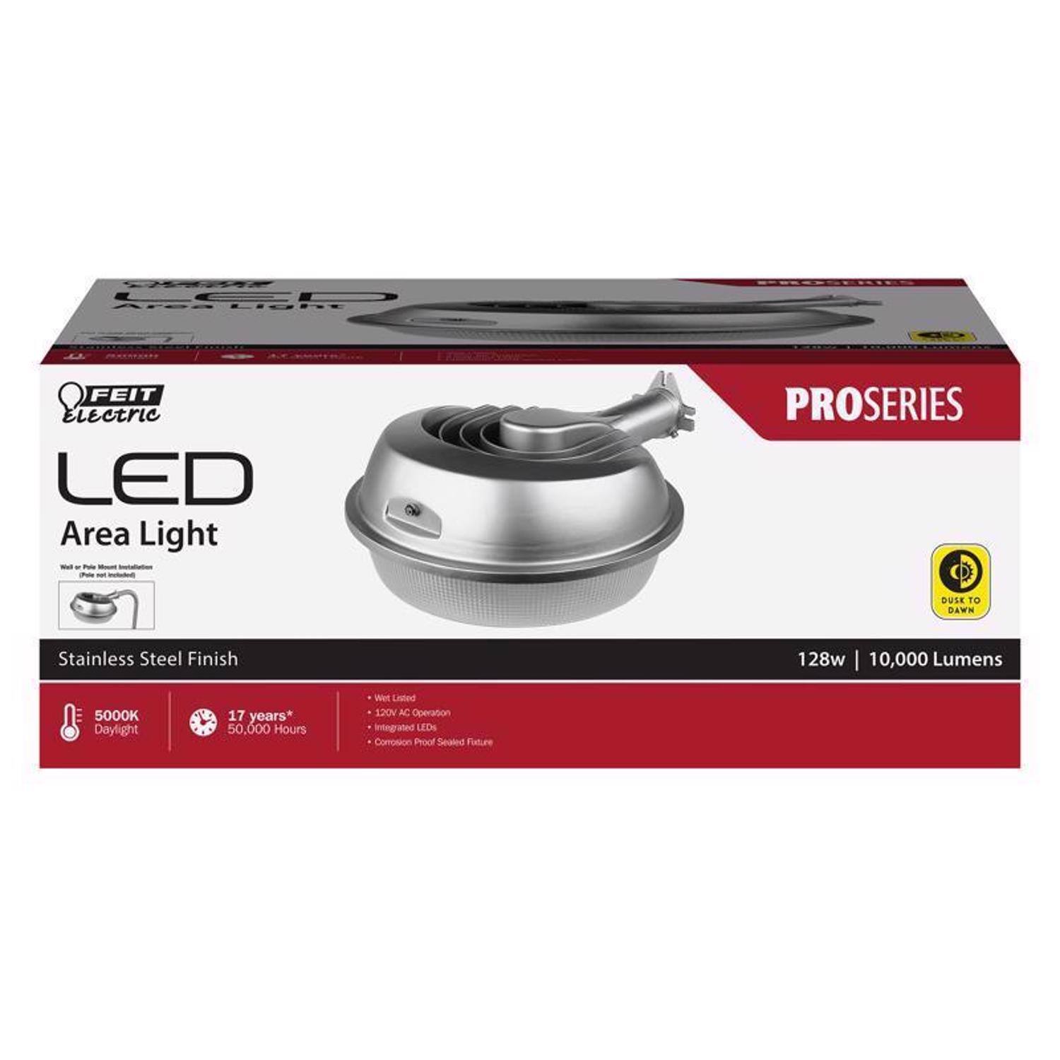 LED Area Light  
FEIT Electric LED Area Light - PROSERIES  
Stainless Steel Finish  
128w | 10,000 Lumens  
5000K Daylight  
17 years* | 50,000 Hours  
120V AC Operation  
Integrated LED  
Corrosion Proof Sealed Fixture  
Dust to Dawn