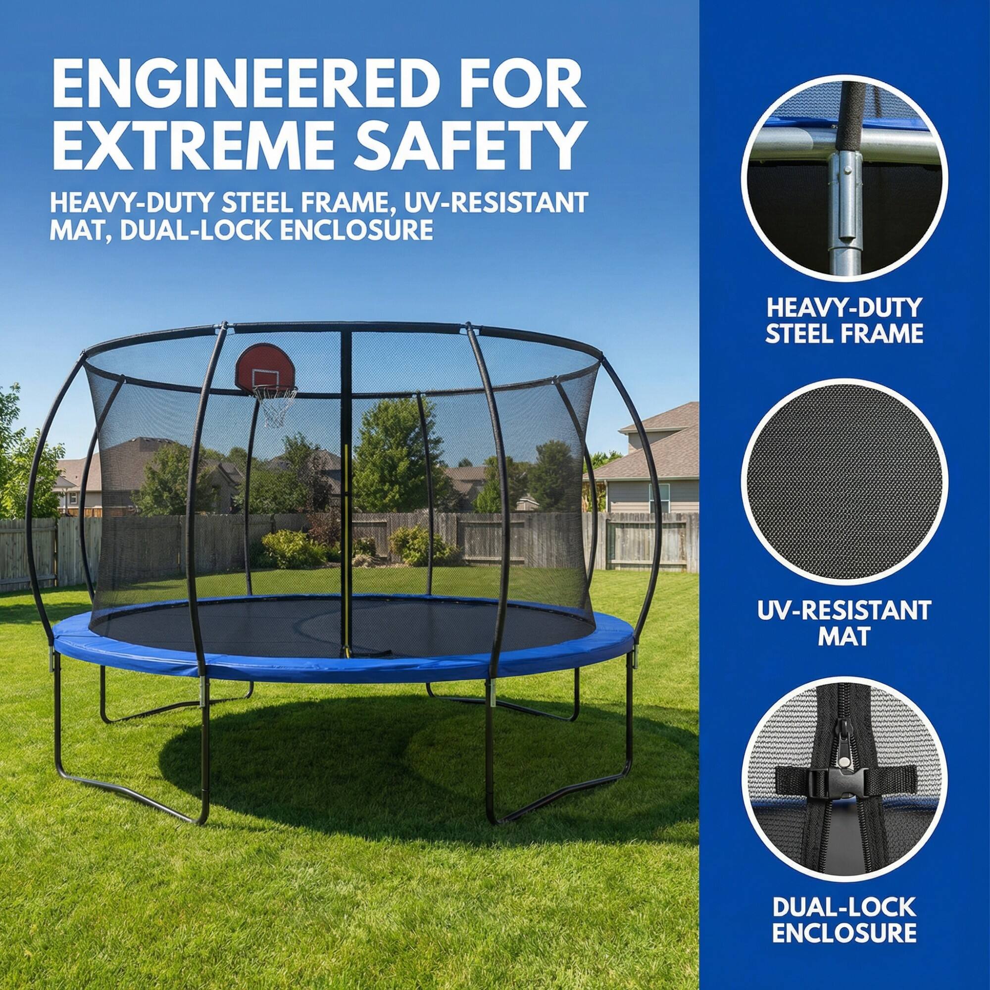 ENGINEERED FOR EXTREME SAFETY  
HEAVY-DUTY STEEL FRAME, UV-RESISTANT MAT, DUAL-LOCK ENCLOSURE  

HEAVY-DUTY STEEL FRAME  
UV-RESISTANT MAT  
DUAL-LOCK ENCLOSURE