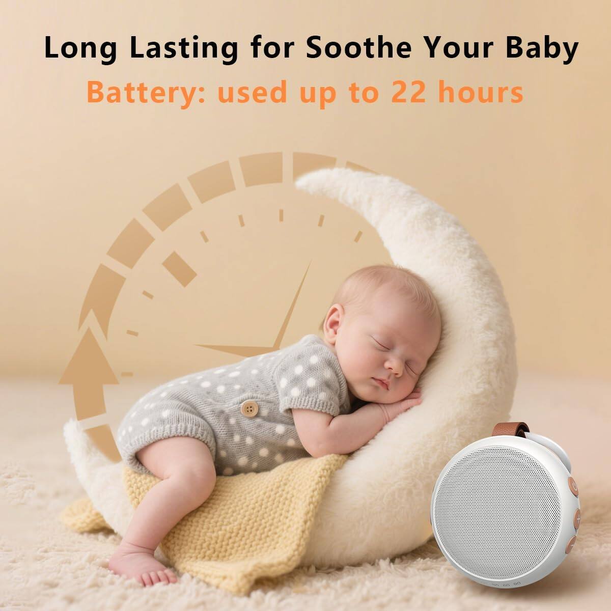 Long Lasting for Soothe Your Baby  
Battery: used up to 22 hours