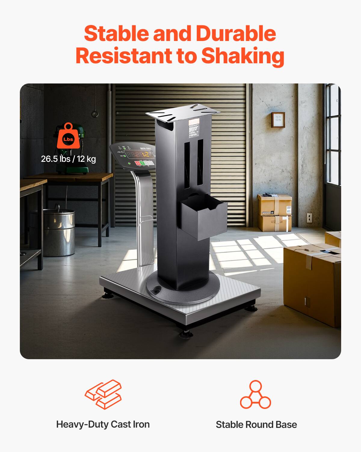 Stable and Durable  
Resistant to Shaking  

26.5 lbs / 12 kg  

Heavy-Duty Cast Iron  
Stable Round Base